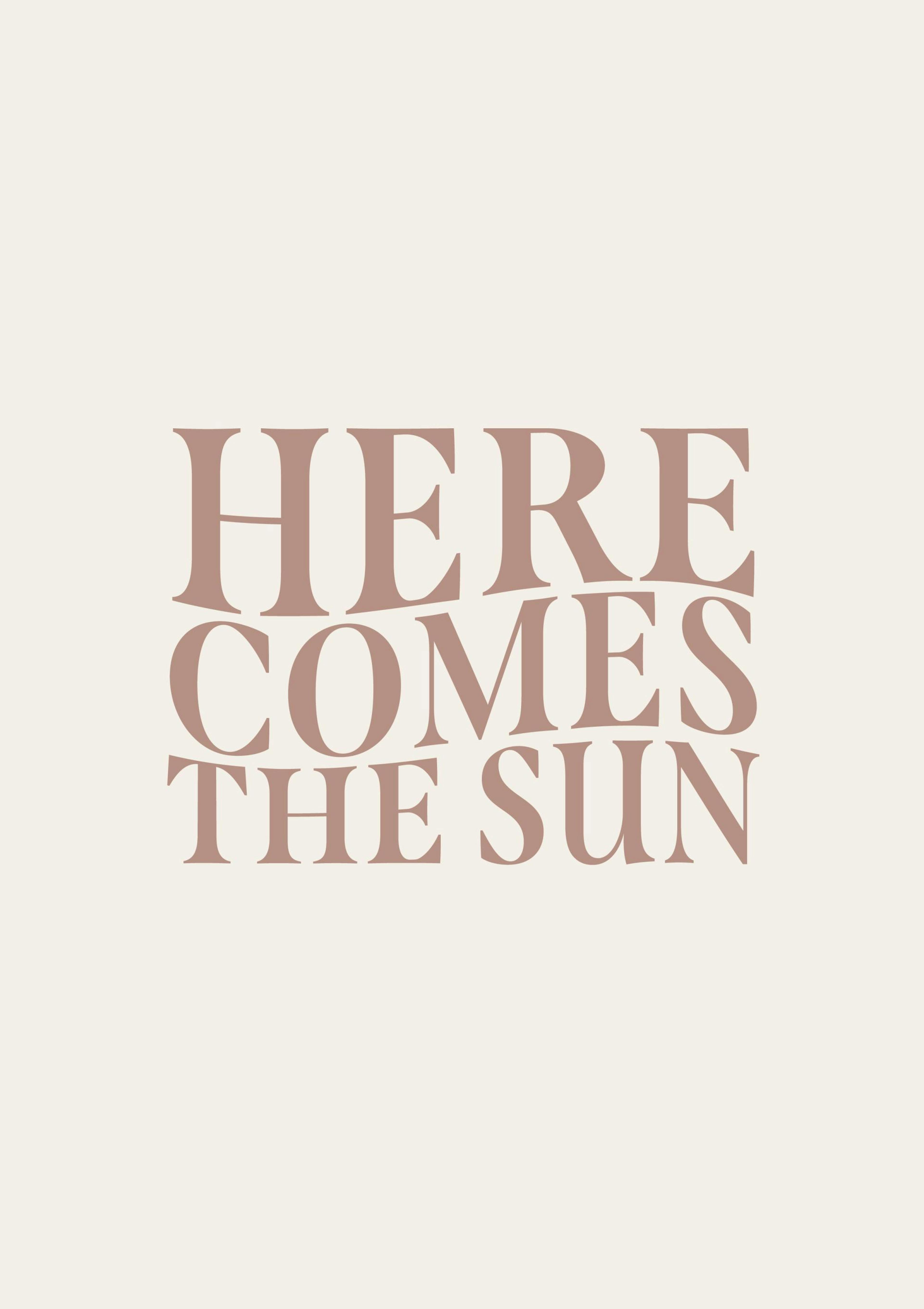 Here Comes The Sun Poster