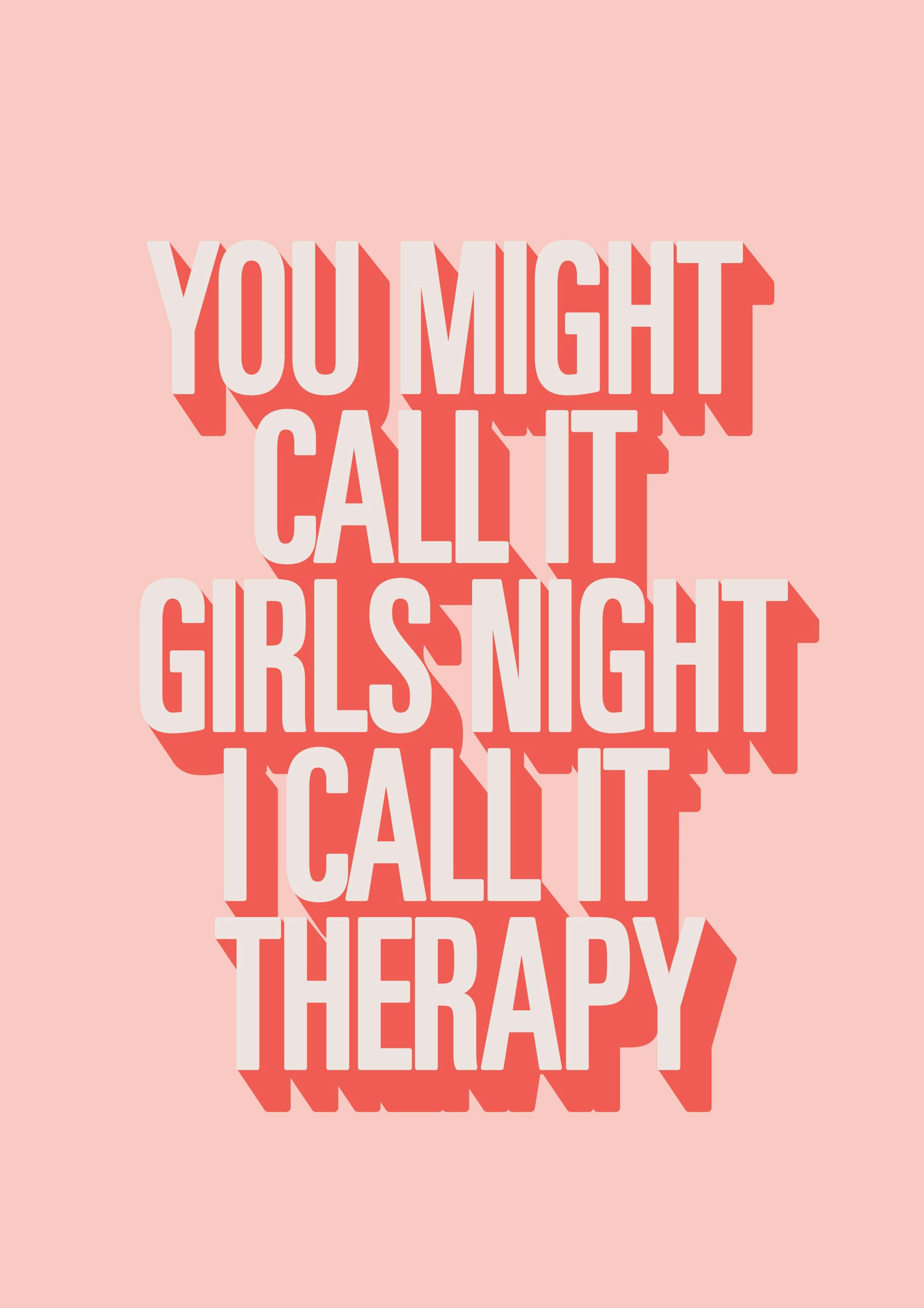 I Call it Therapy Plakat 0