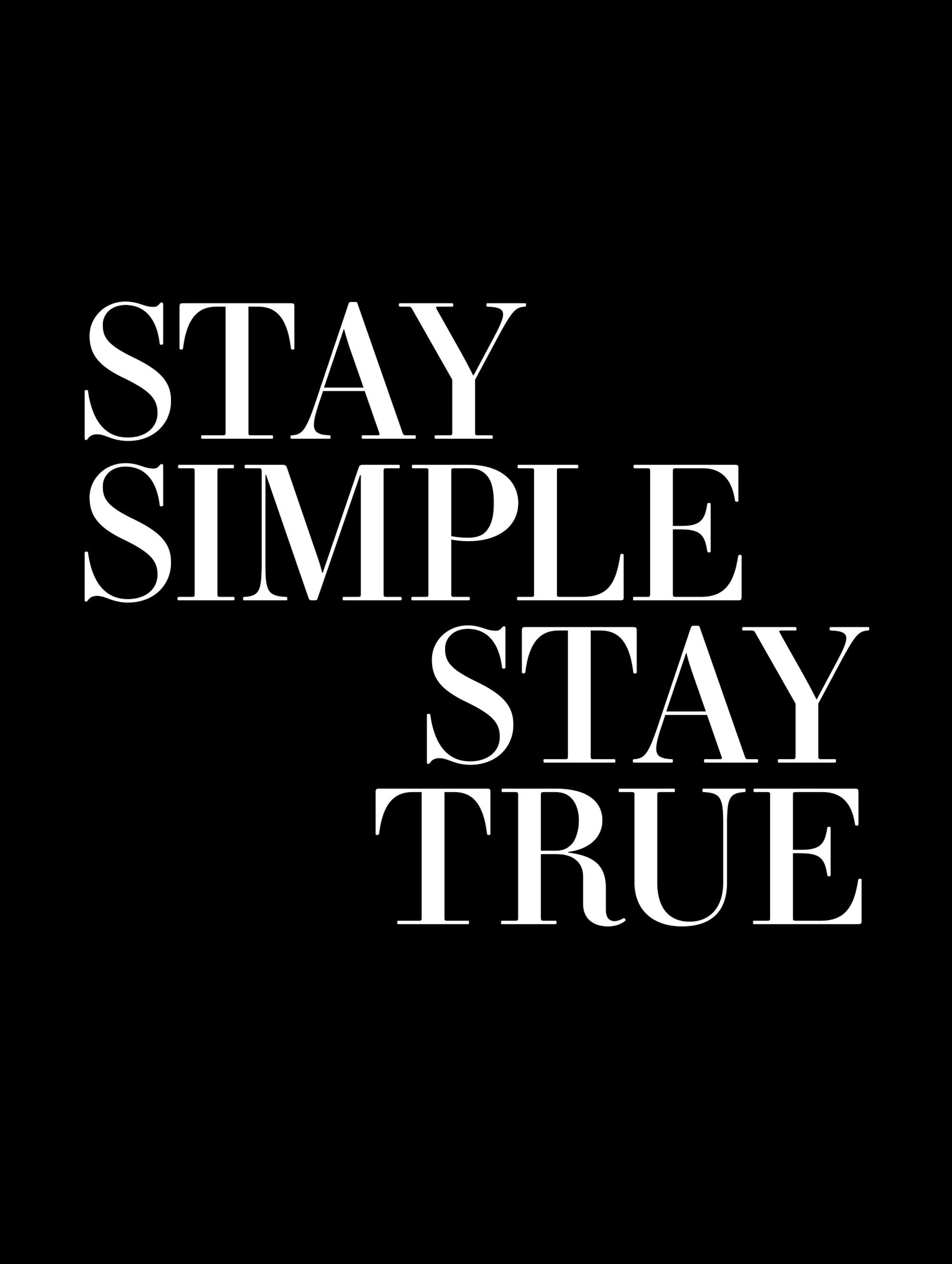 Stay Simple Stay True Poster 0