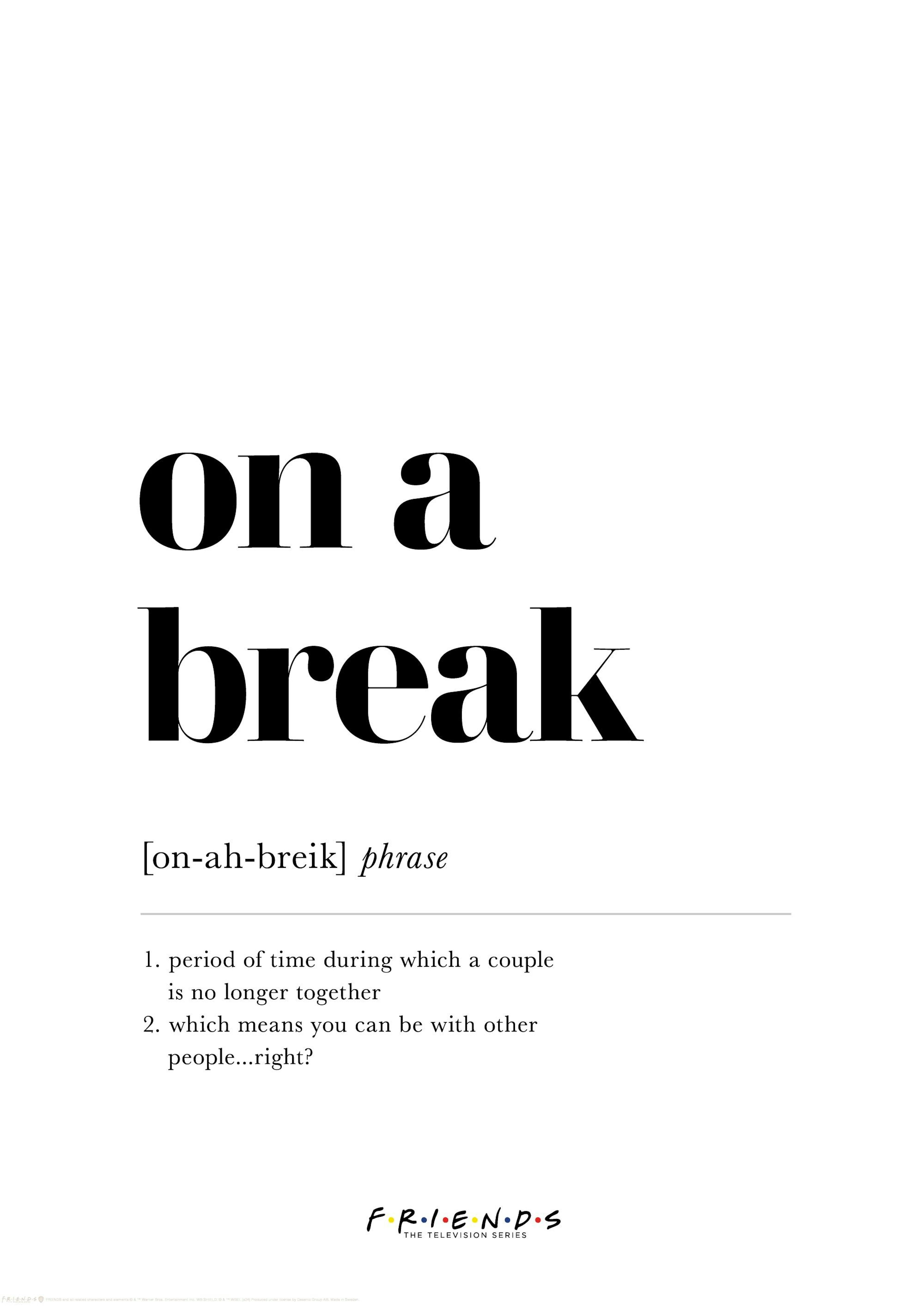Friends™ - On a Break Definition Print