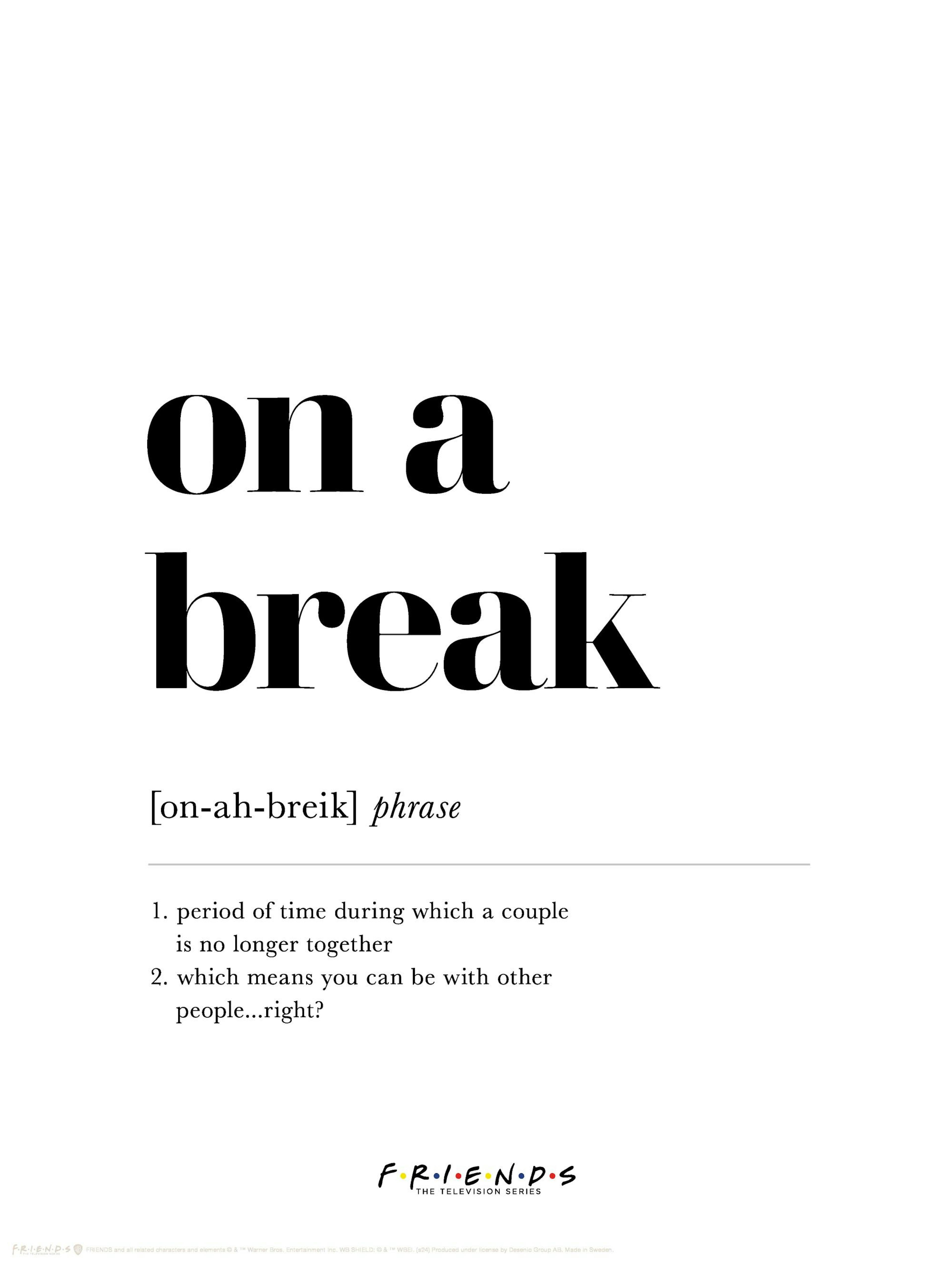 Friends™ - On a Break Definition Print