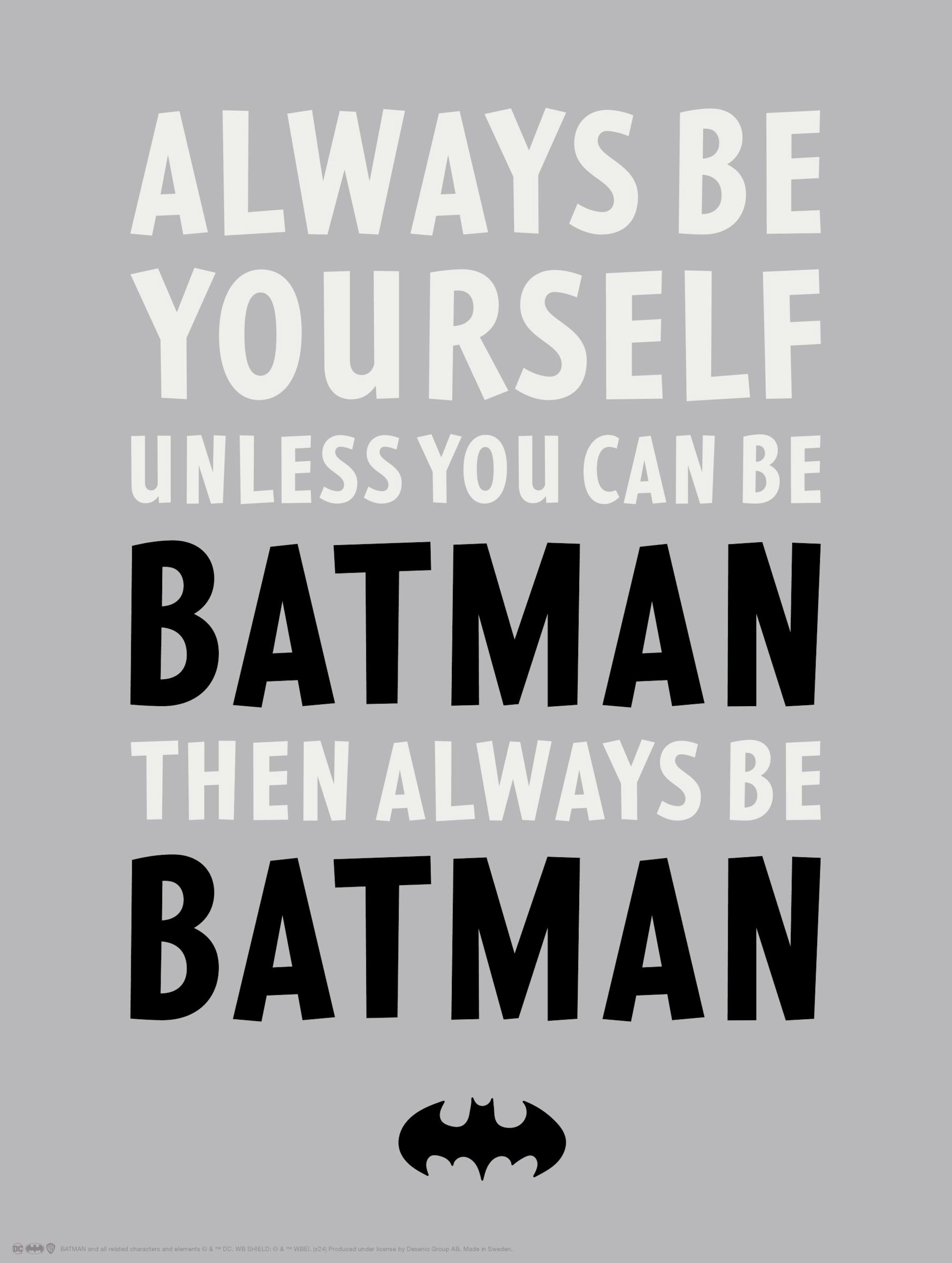Batman™ - Always be Yourself Poster