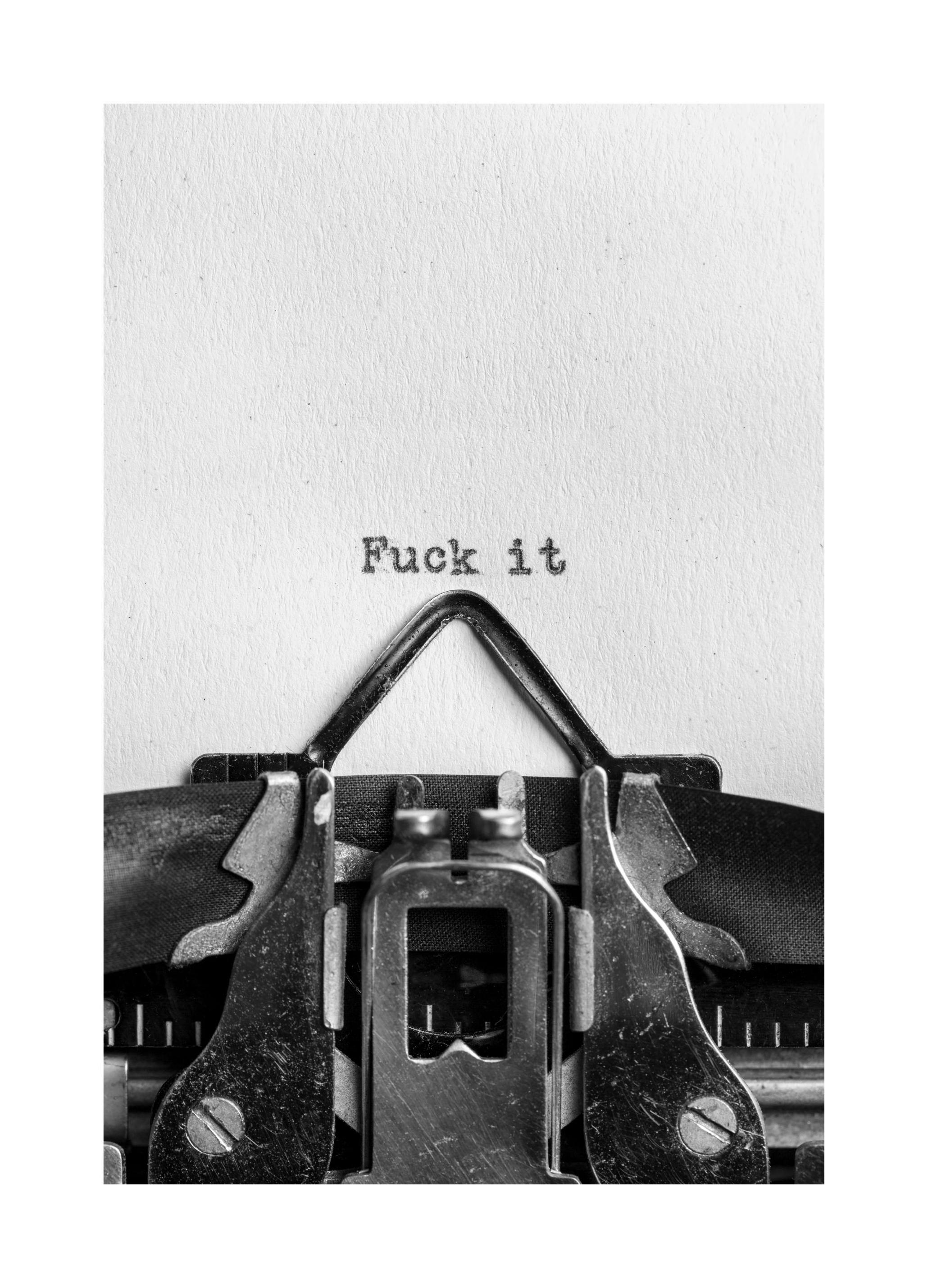 F**k It Print (30x40 cm)