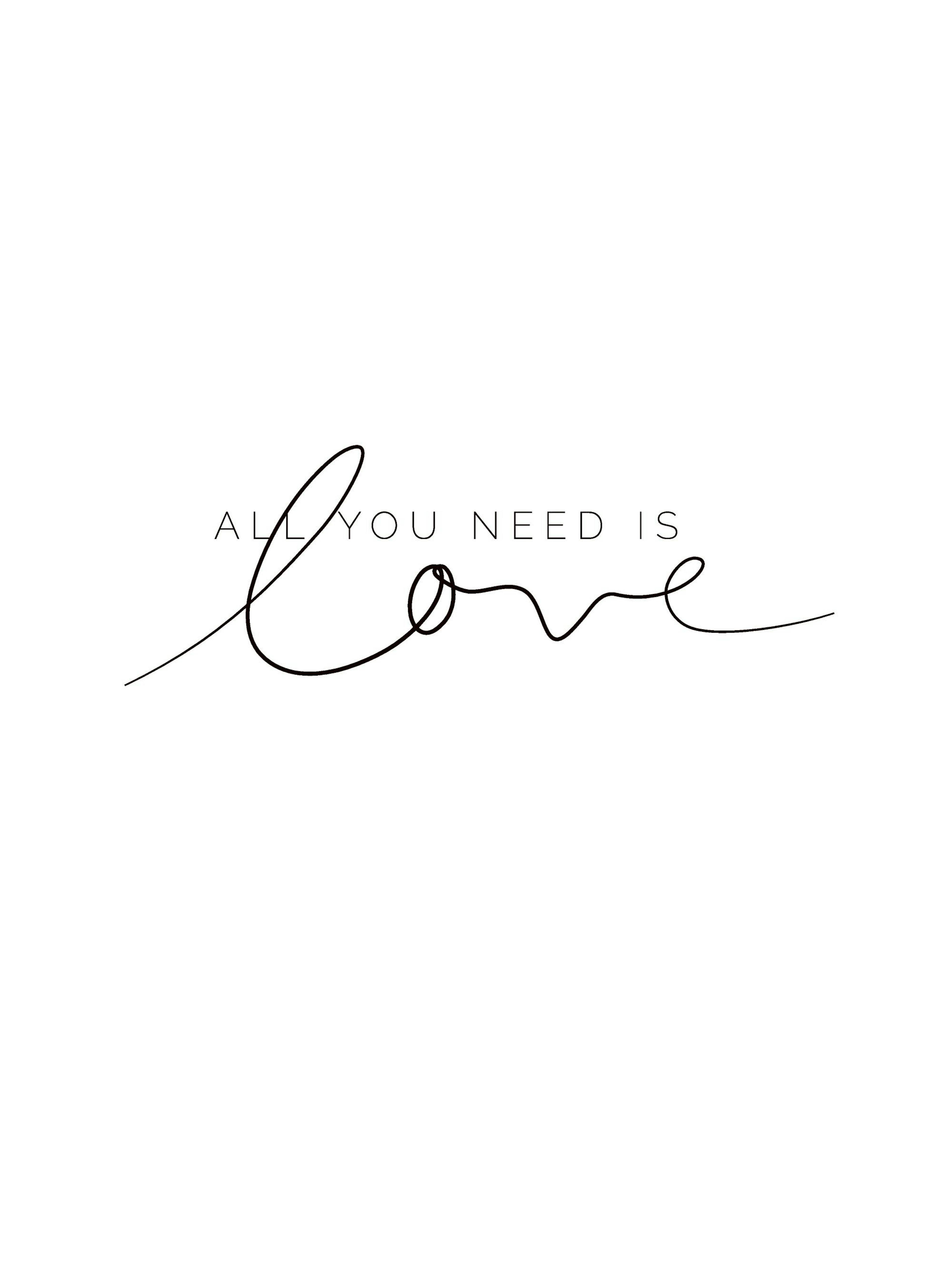 You Need Love Print 0