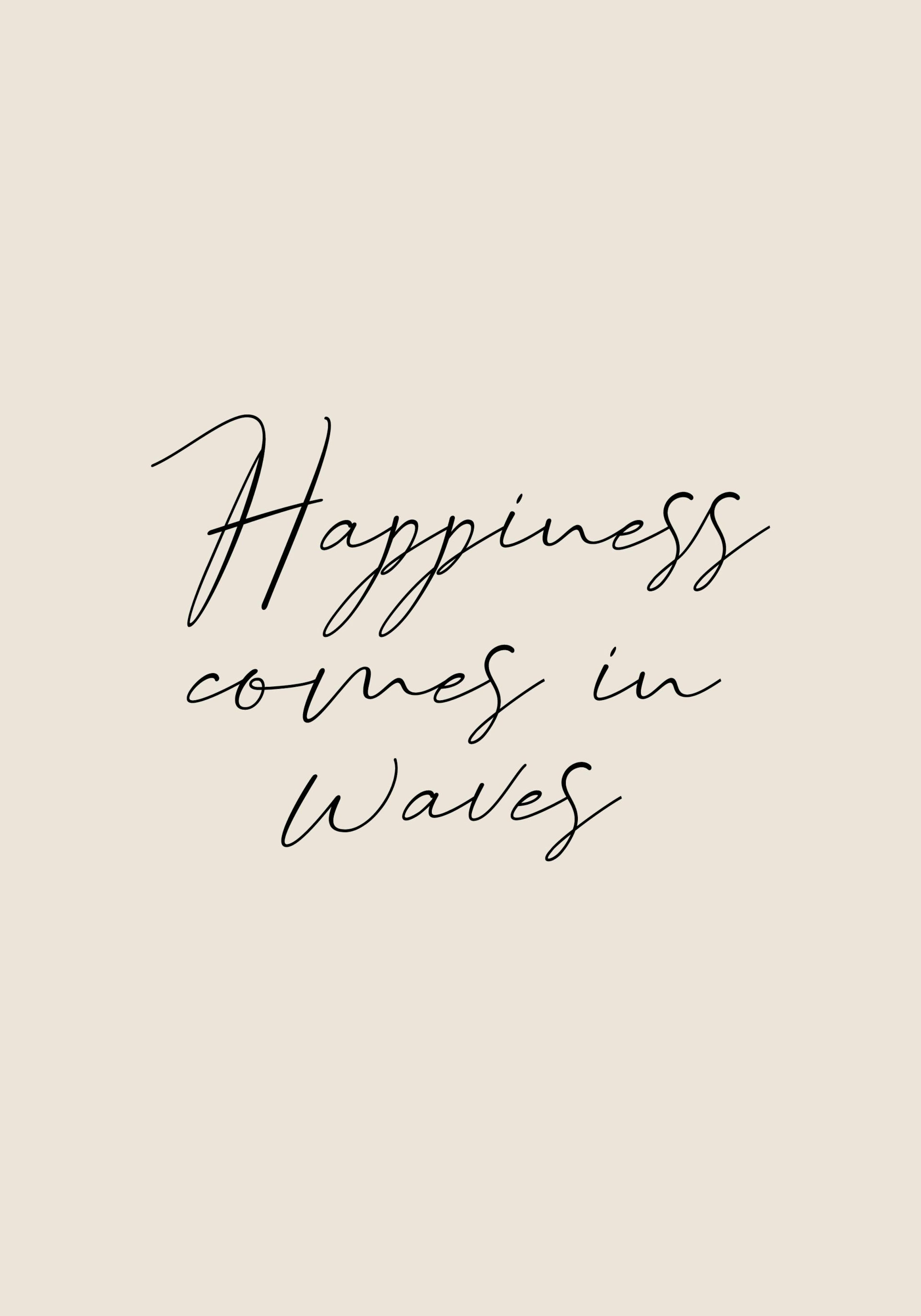 Happiness Comes in Waves Poster 0