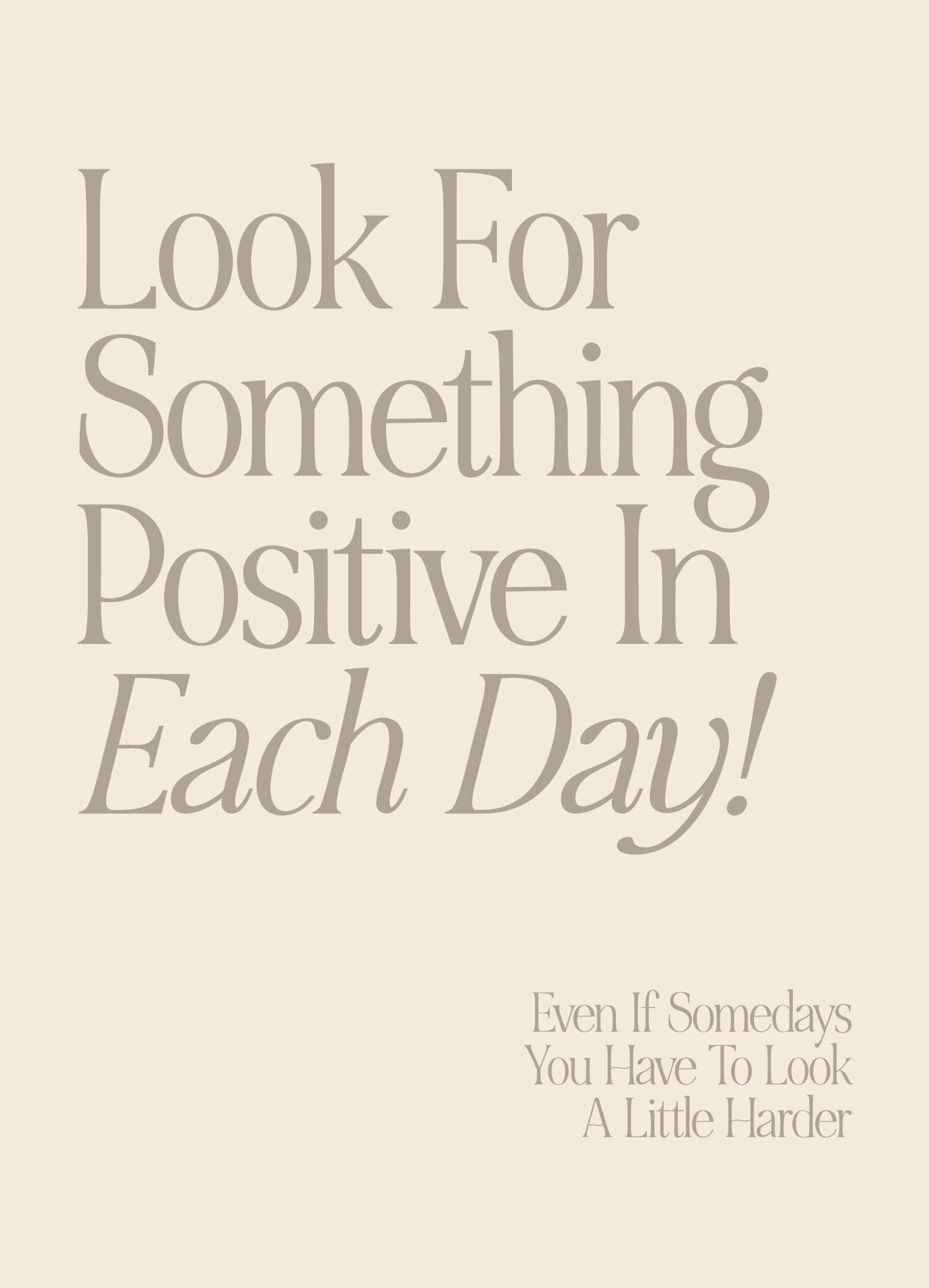 Look for Something Positive Print 0