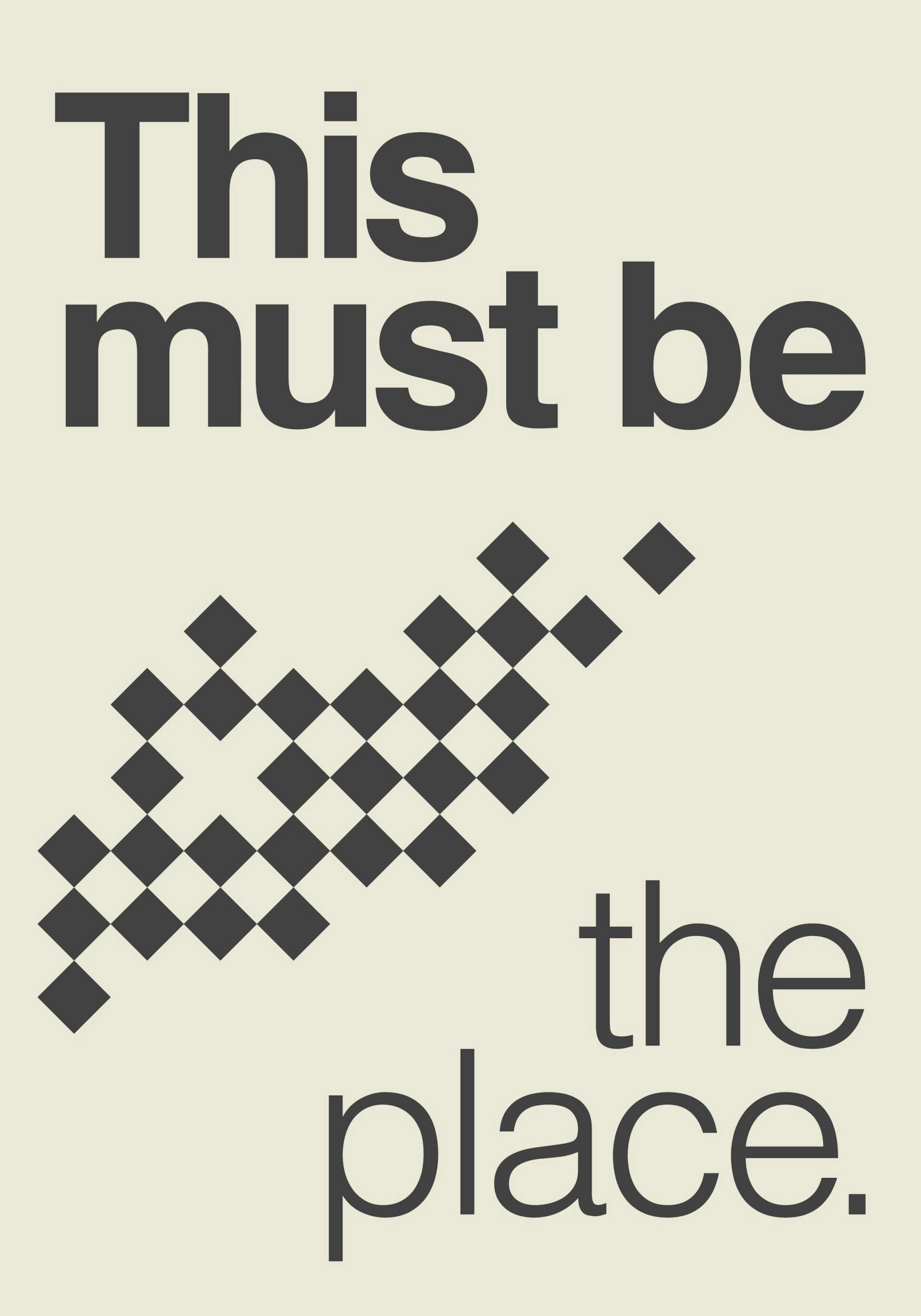 Must Be the Place Print