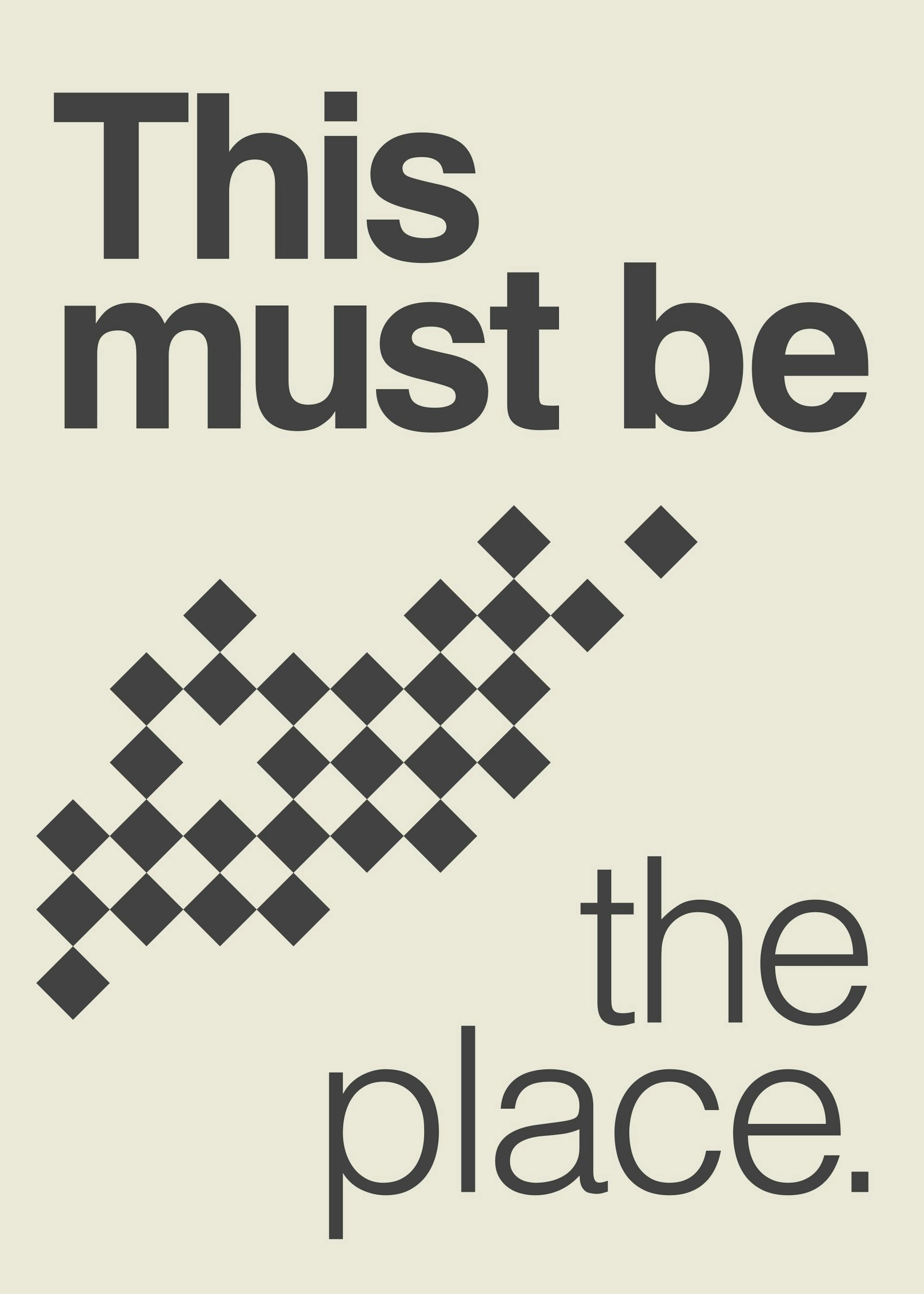 Must Be the Place Print 0