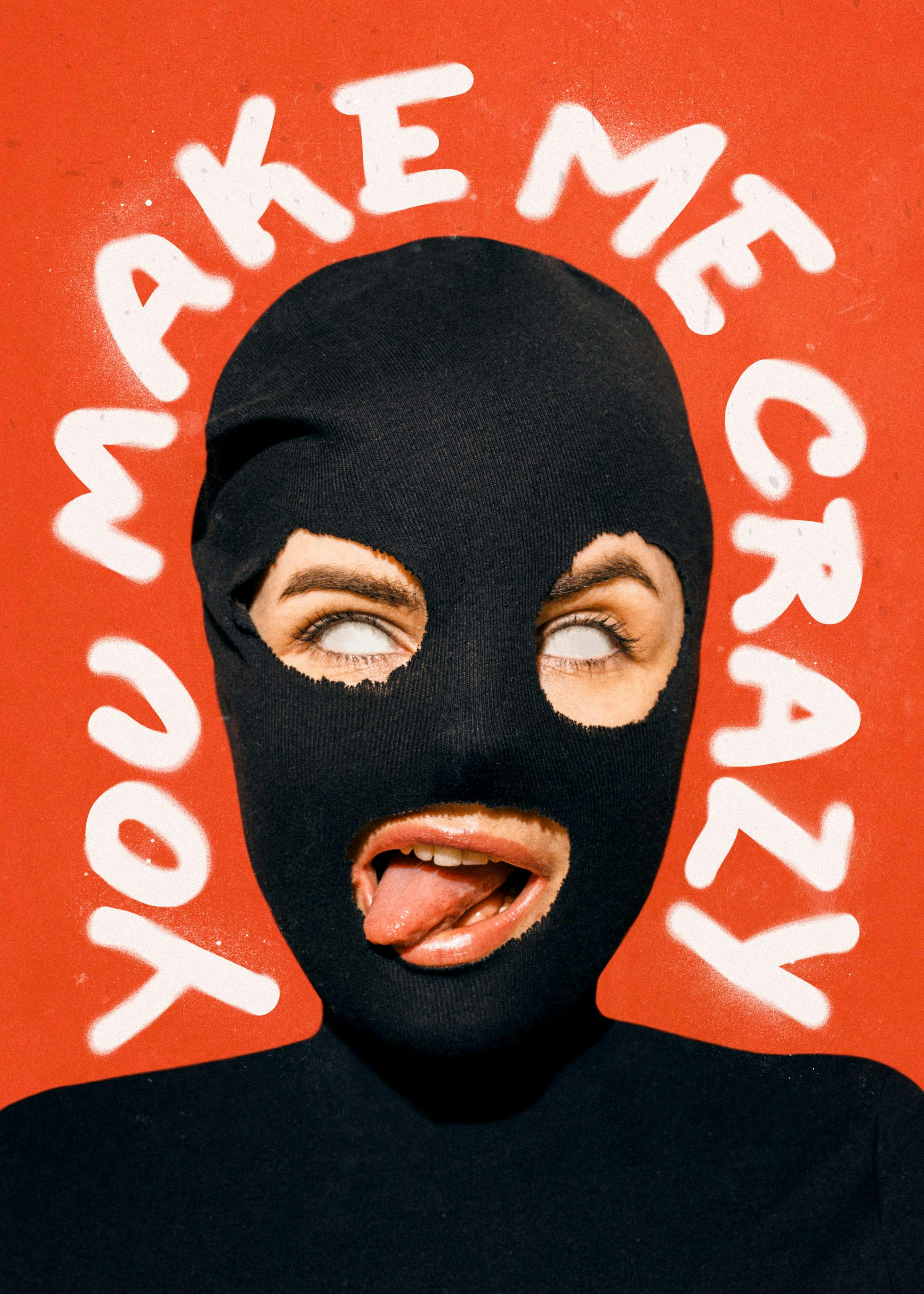 You Make Me Crazy Print 0