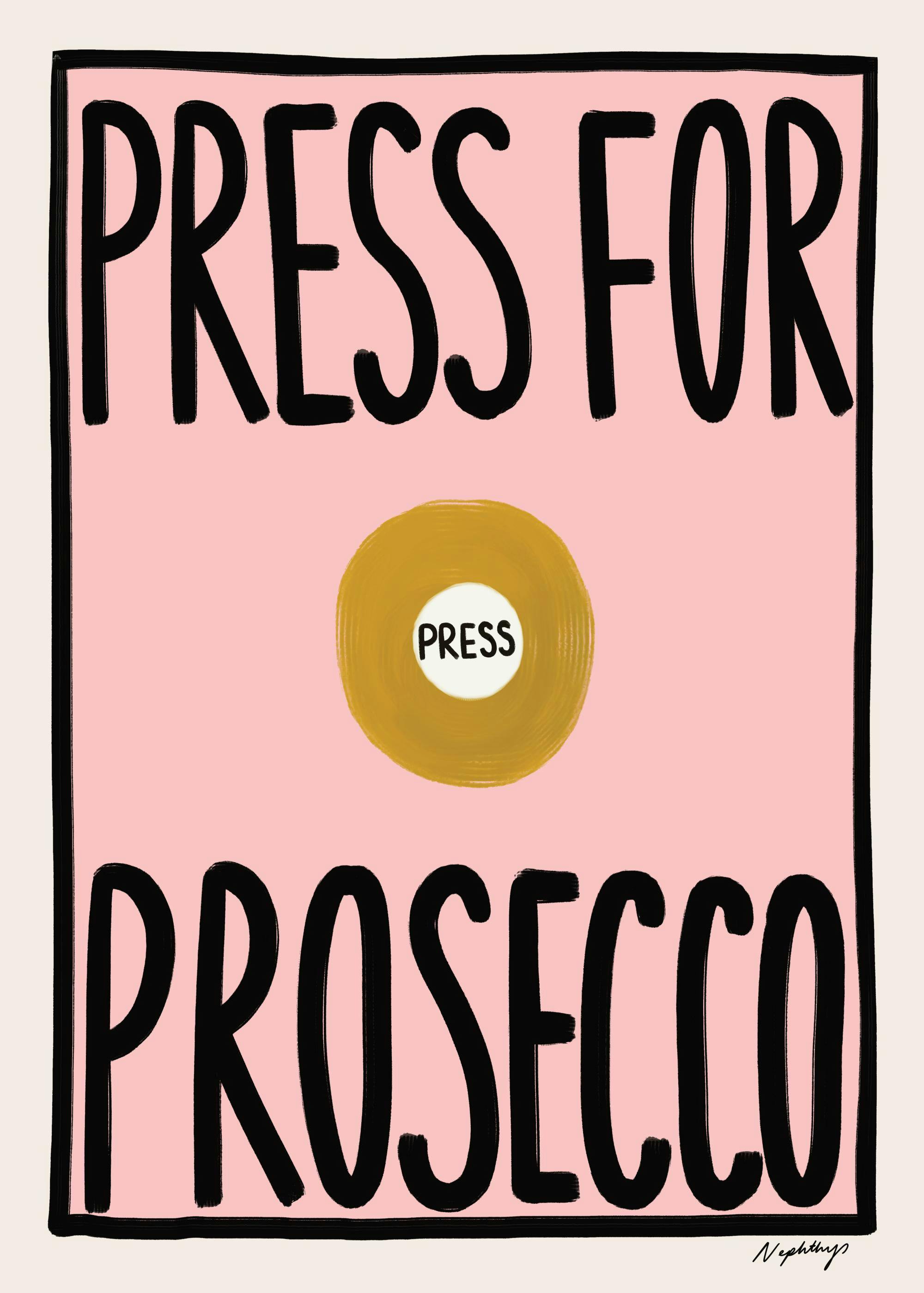 Nephthys Foster - Press for Prosecco Poster 0