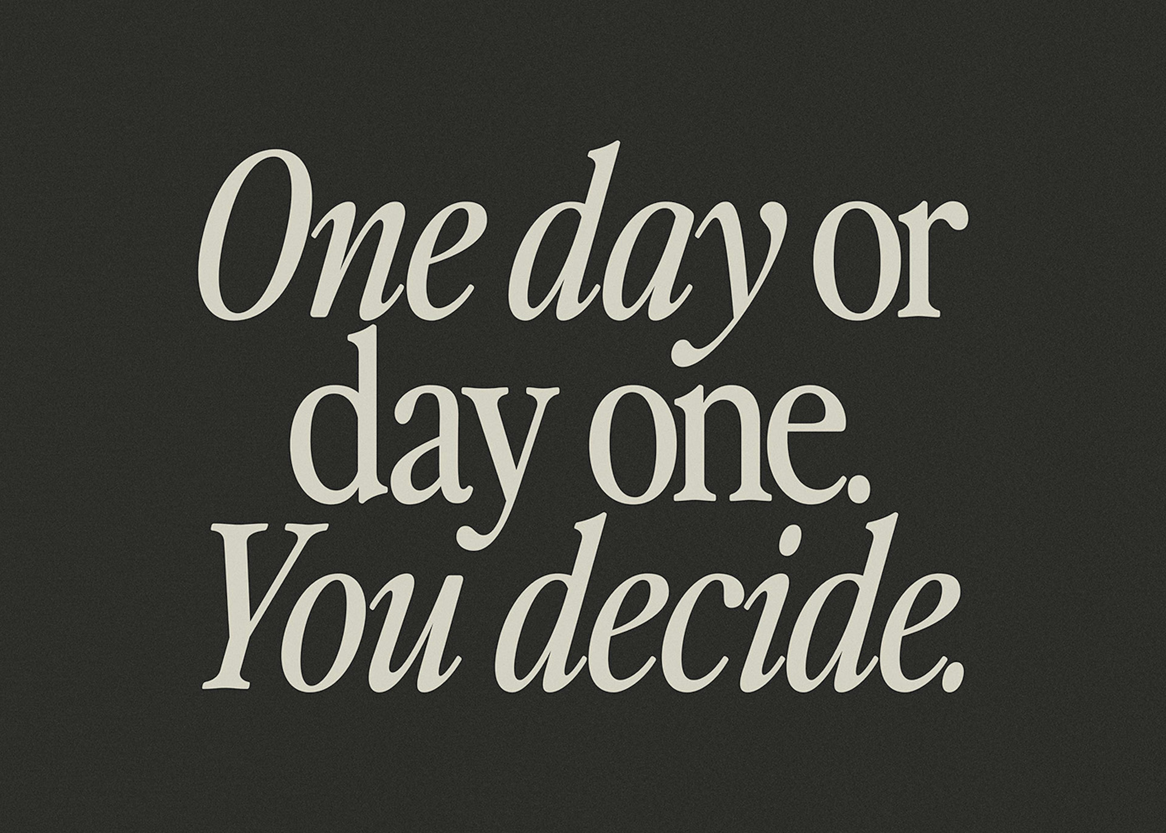 One Day or Day One Print