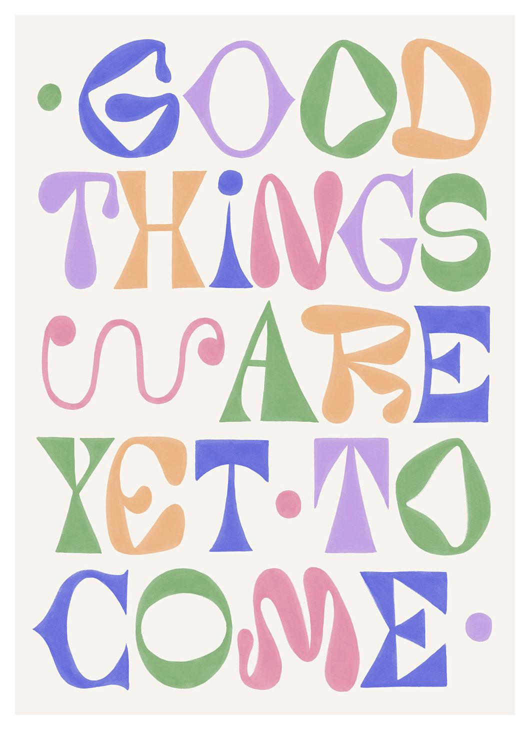 Good Things Are Yet to Come Print (21x30 cm)