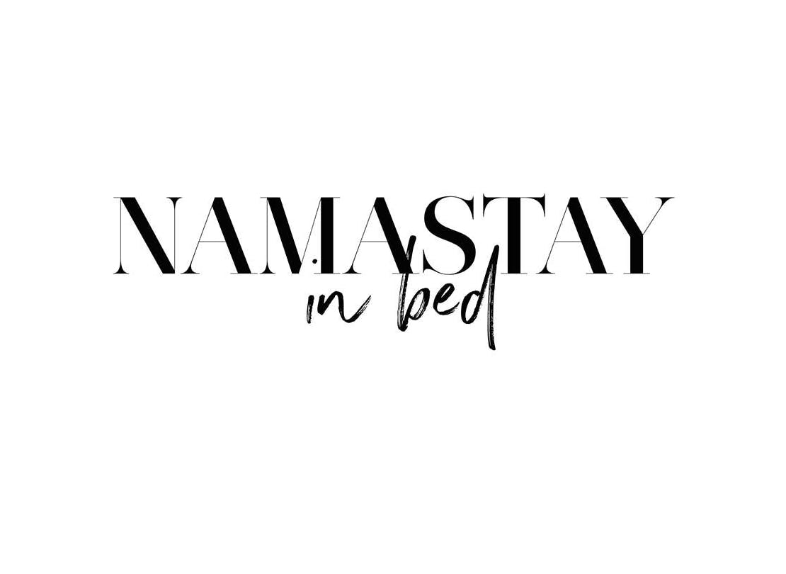 Namastay In Bed Poster (50x70 cm) - Posters met tekst
