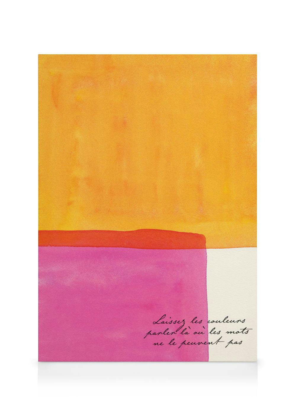 Leinwandbild mit Farbblöcken in Orange, Rot und Magenta, dazu der Spruch Laissez les couleurs parler là où les mots ne le peuven