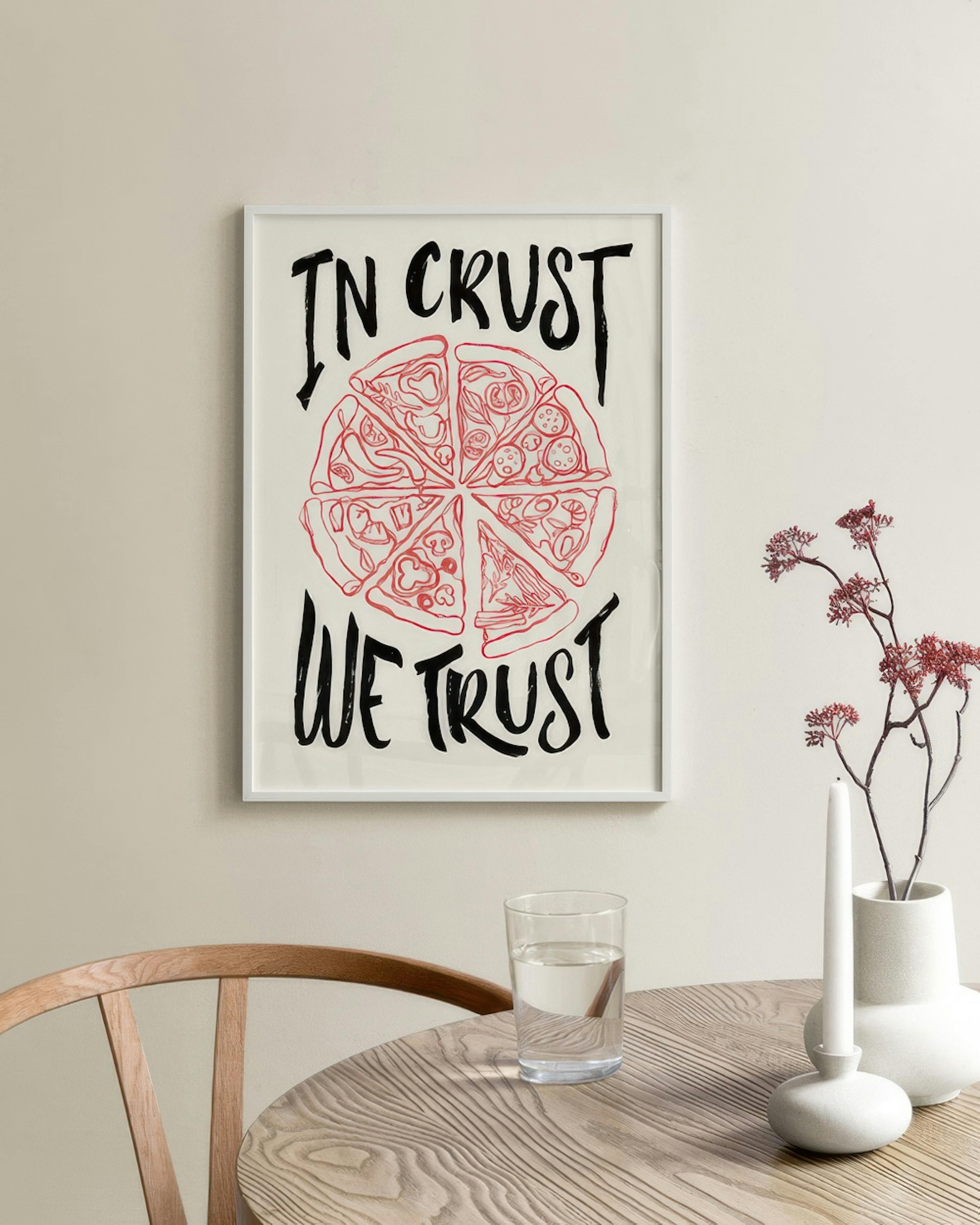 In Crust We Trust Juliste