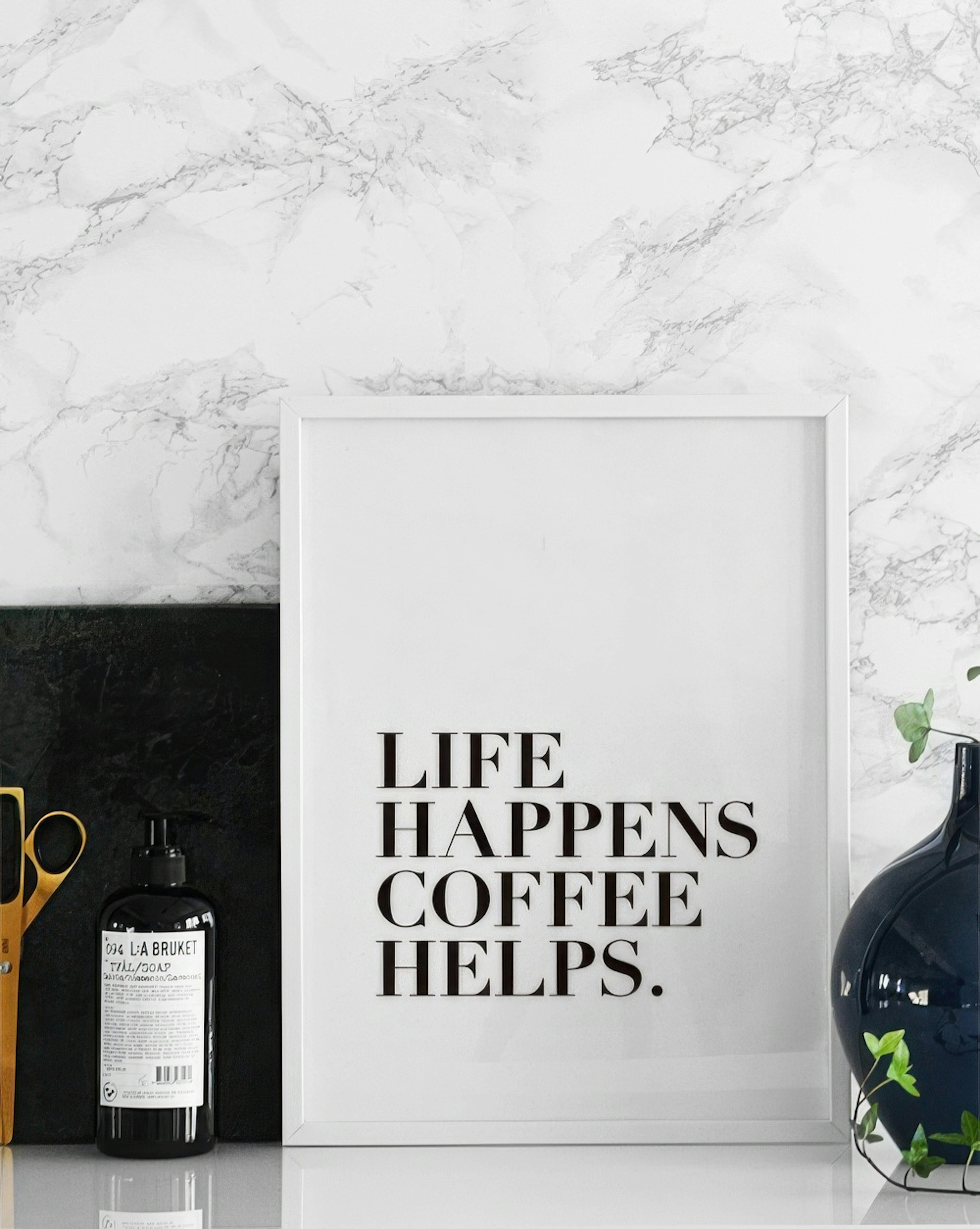 Life Happens, Coffee Helps Juliste