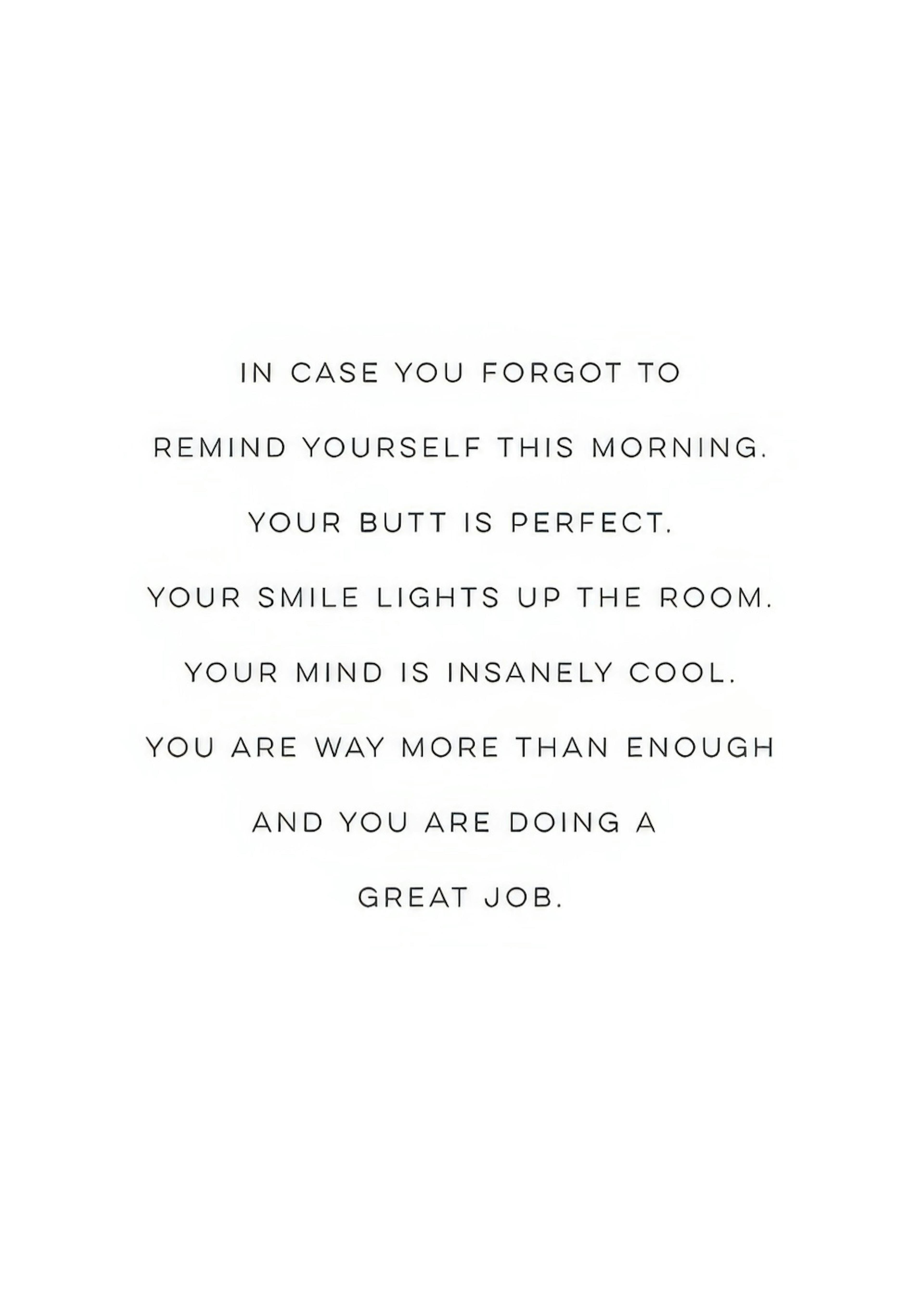 Your Butt is Perfect Print 0