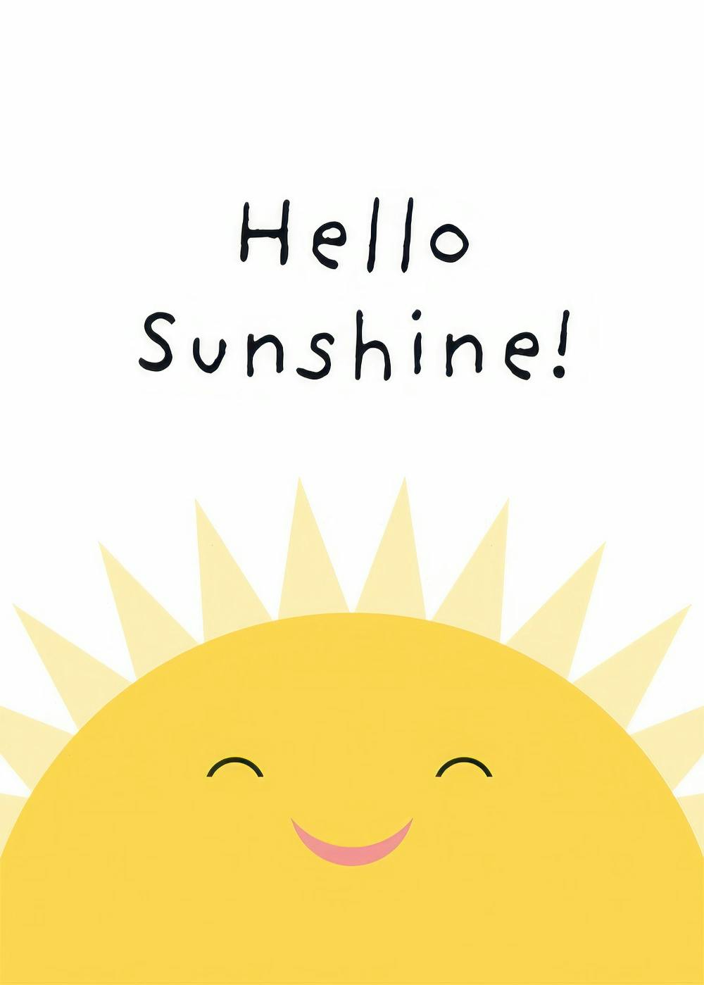 Poster con illustrazione di un sole giallo sorridente e raggi, con la scritta Hello Sunshine! su sfondo bianco.