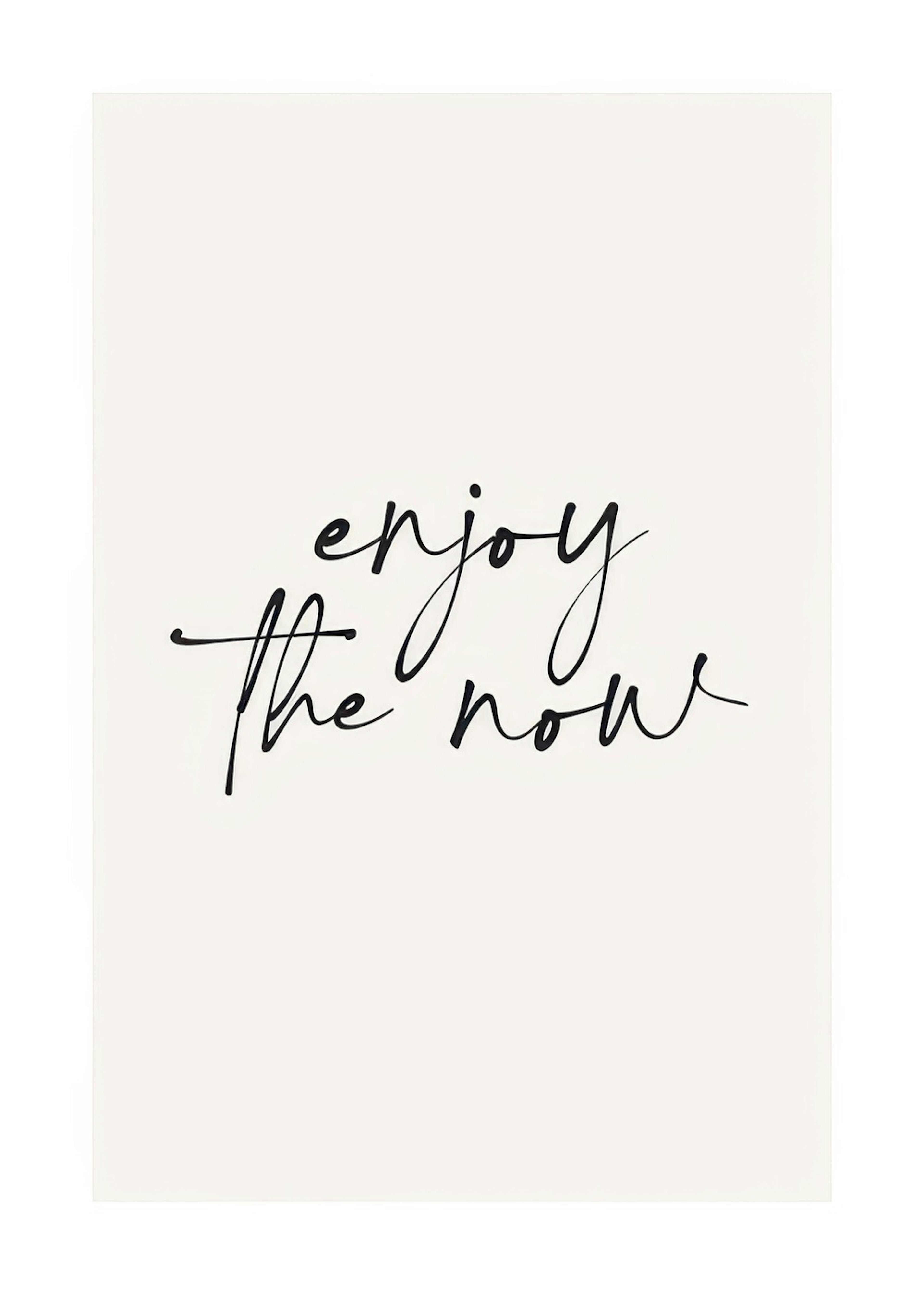 Enjoy the Now Poster 0
