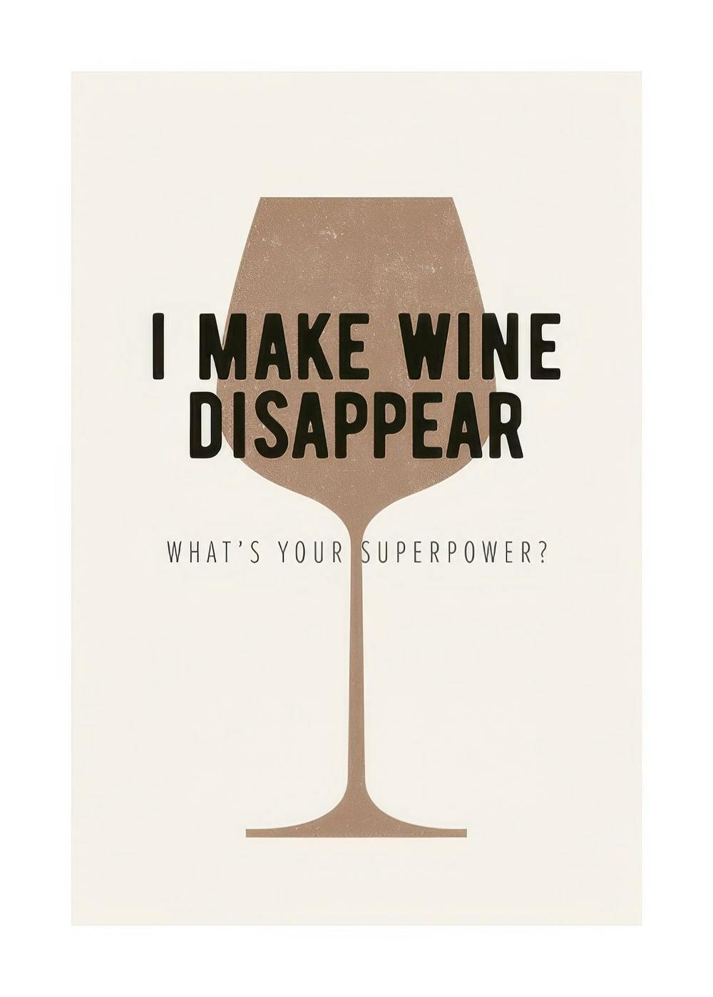 Affiche avec typographie noire I make wine disappear sur un verre à vin marron, fond beige clair.