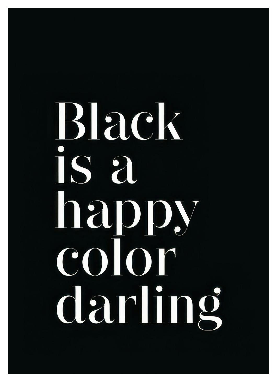 Black is a Happy Color Poster (30x40 cm) - Poster