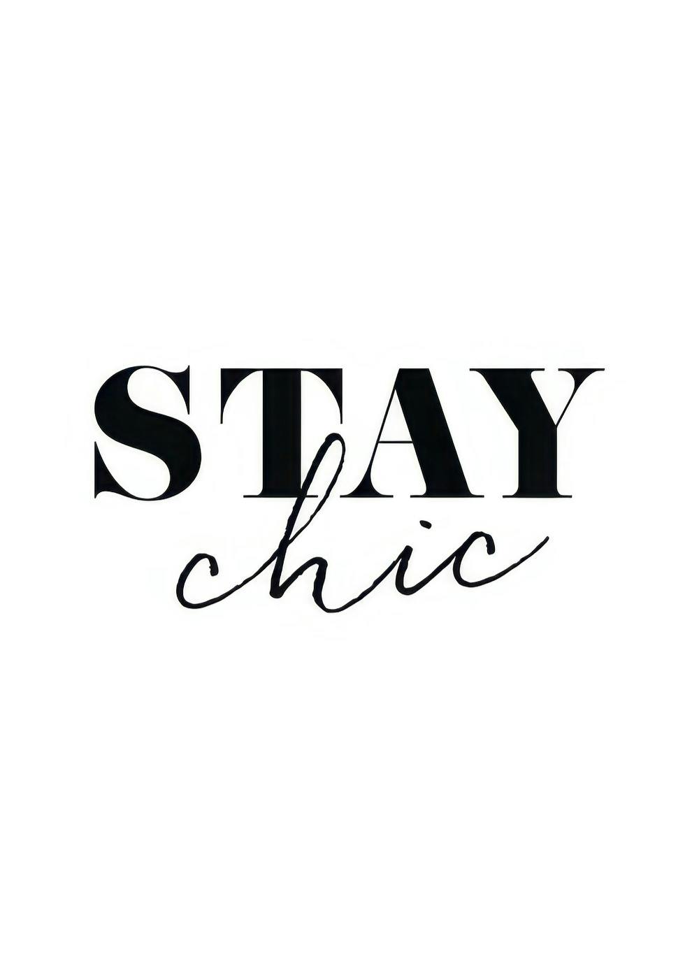 Affiche noir et blanc avec le texte Stay Chic. Typographie moderne.