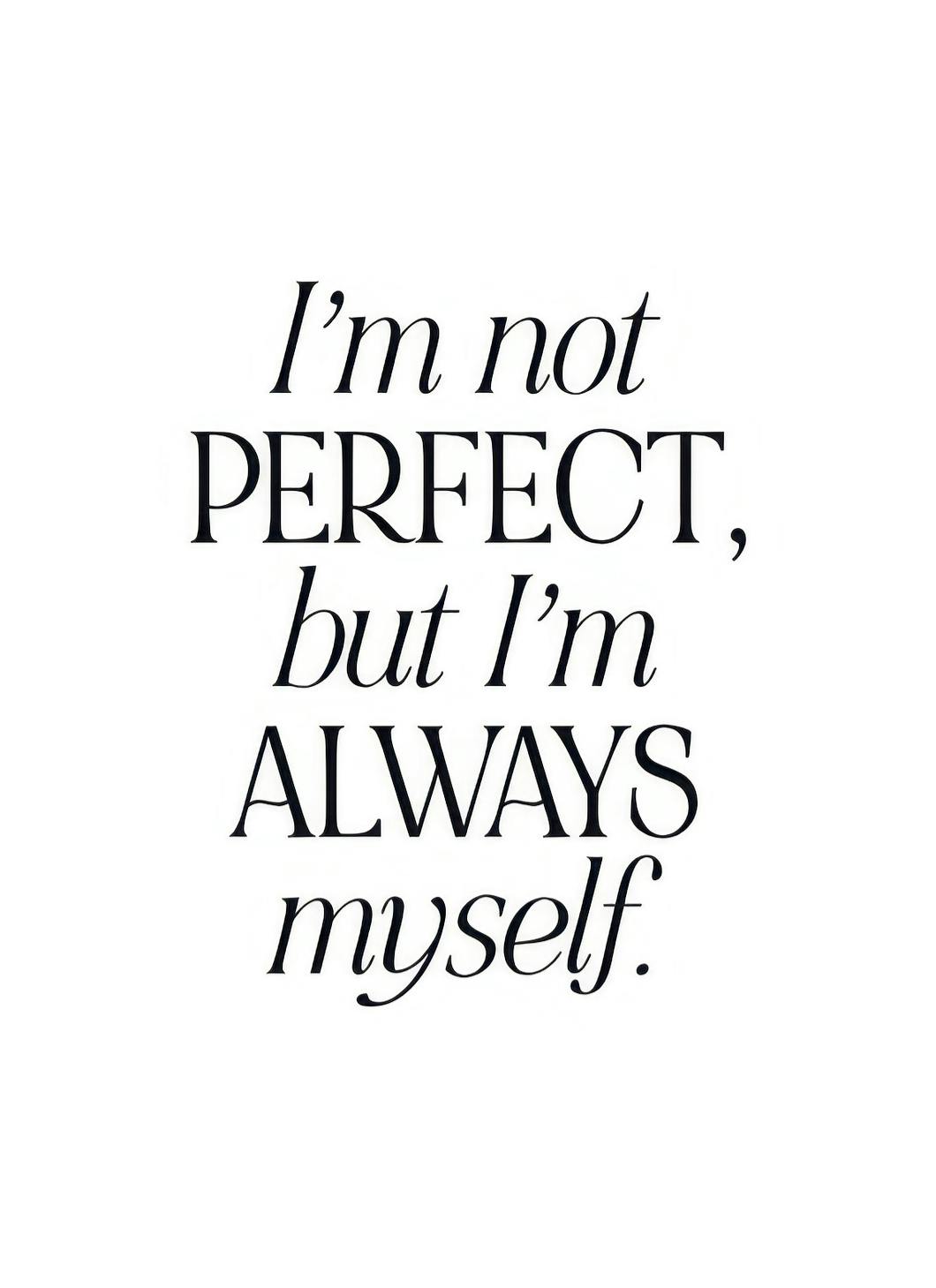 I'm Not Perfect Poster (30x40 cm)- Posters com citações