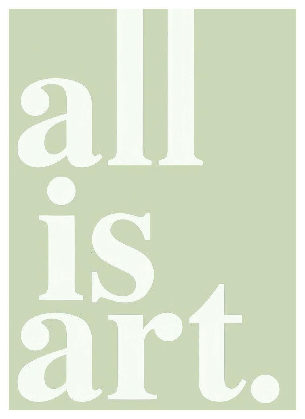 All is Art Affiche (21x30 cm)