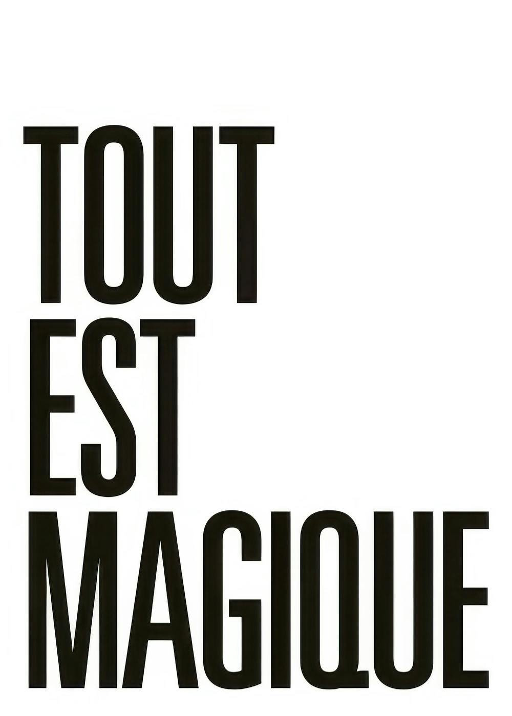 Black typography poster print with TOUT EST MAGIQUE text on a white background, a stylish text print.