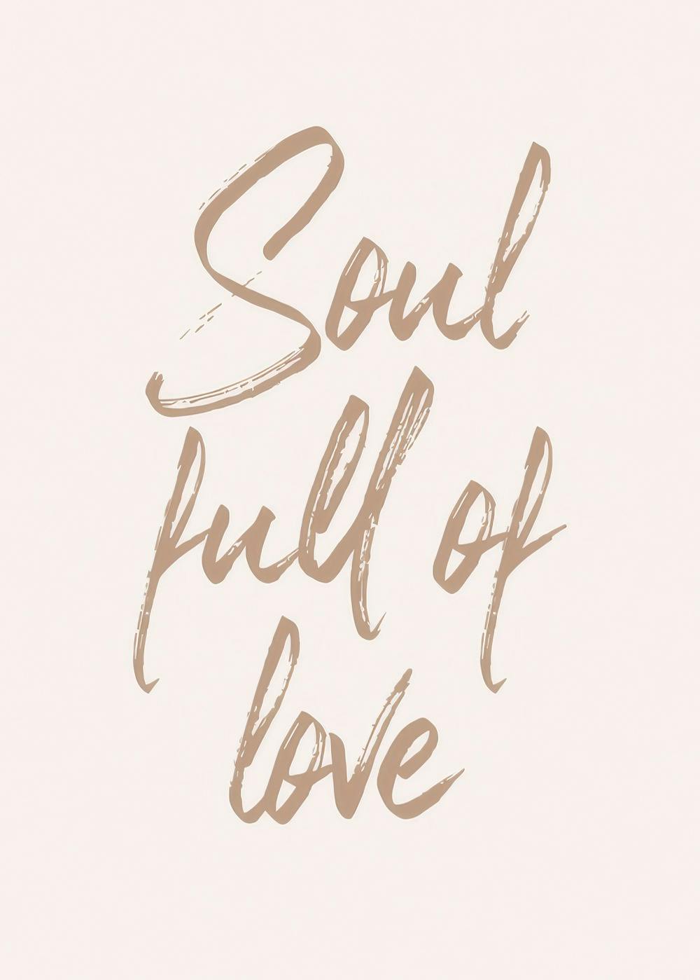 Soul Full of Love poster with beige brushstroke script on a light pink background, inspirational quote print