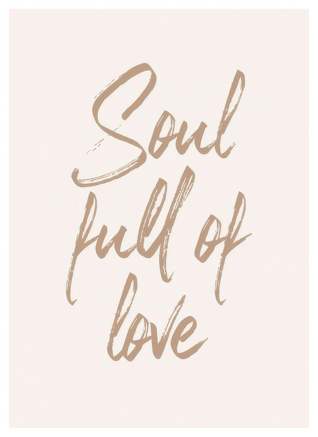 Soul Full of Love Plakat (21x30 cm)-Plakaty