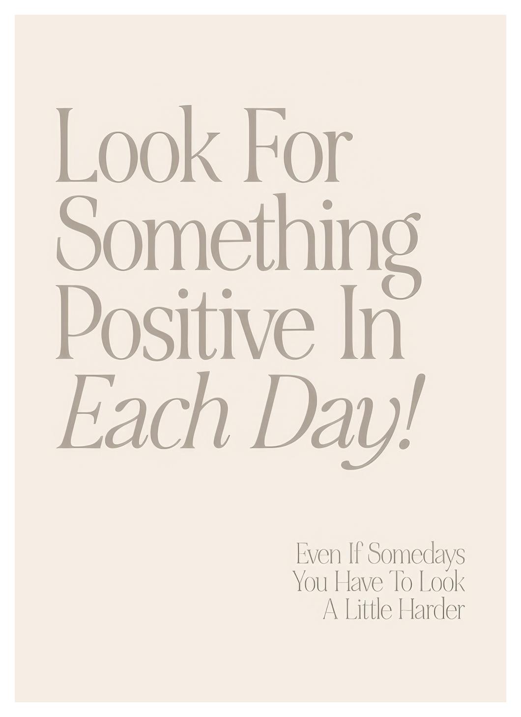 Look for Something Positive Poster (21x30 cm)