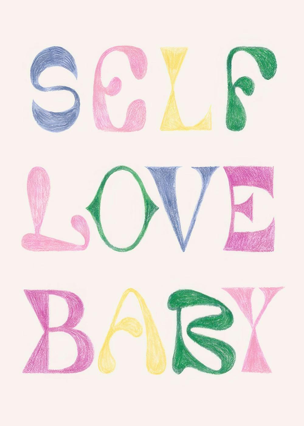 Tekstplakat Self love baby med fargerike, håndskrevne bokstaver på lys beige bakgrunn. Moderne typografi, positiv melding.