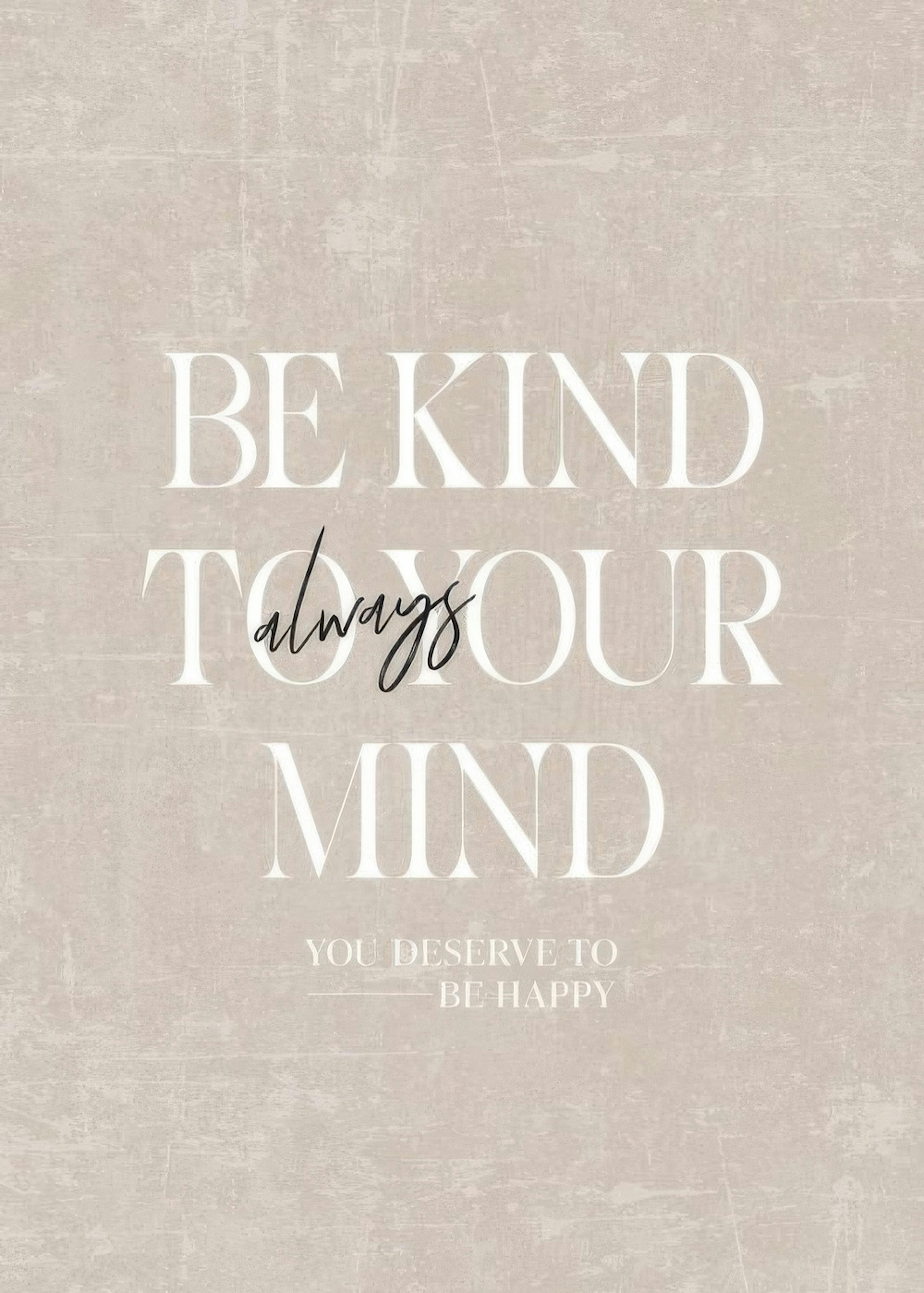 Be Kind to Your Mind Poster 0