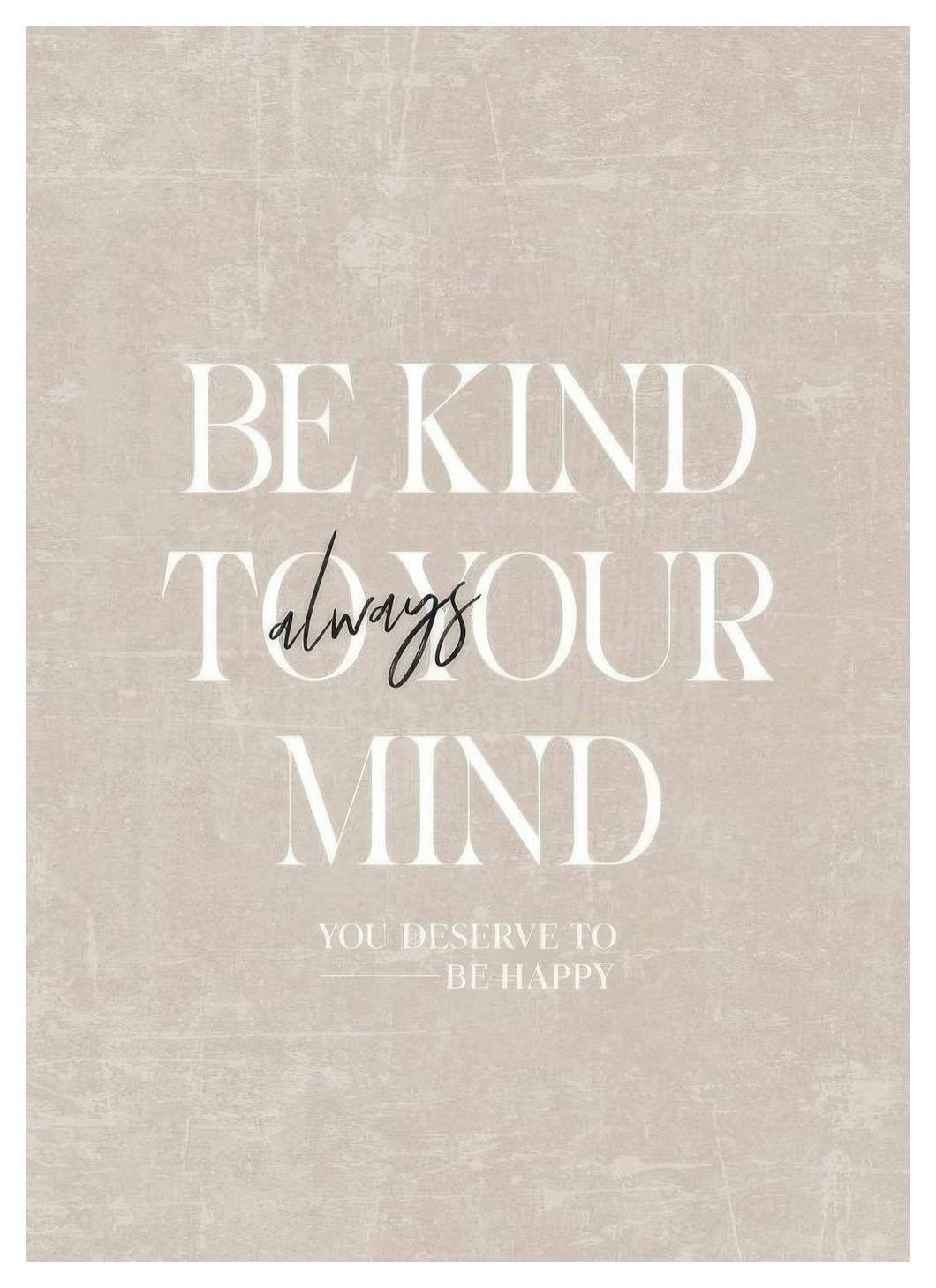 Prints - Be Kind to Your Mind Print (21x30 cm) - Motivational posters