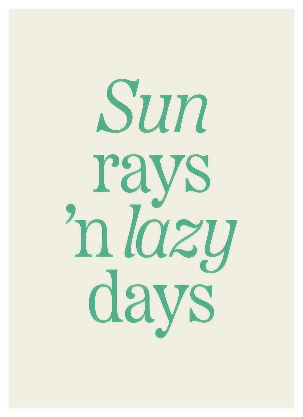 Sun Rays 'n Lazy Days Poster (30x40 cm)