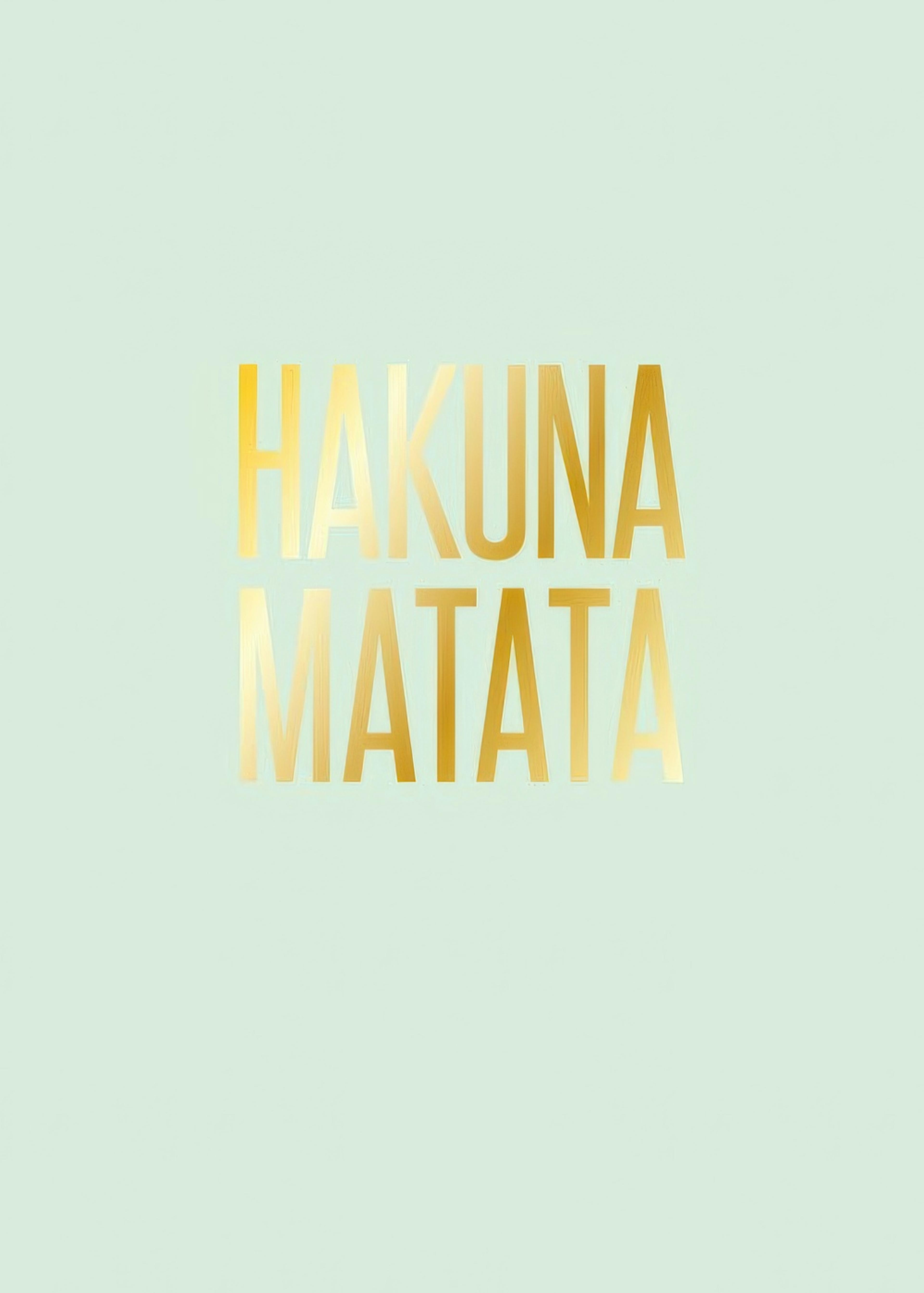 Hakuna Matata Gold Print 0