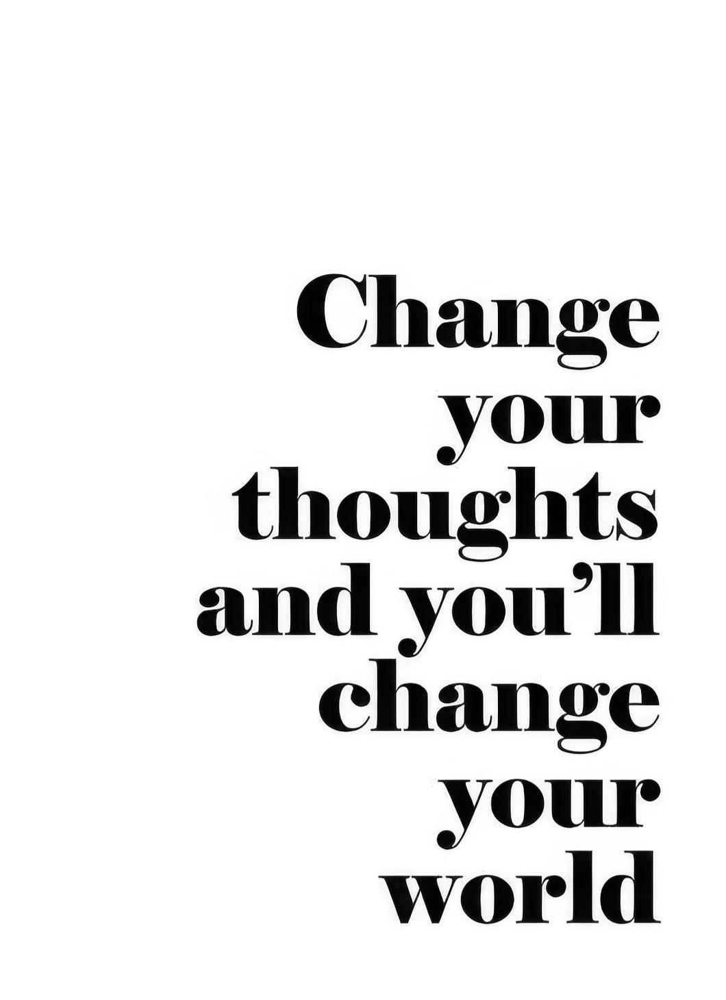 Change Your Thoughts, Posters (40x50 cm) - Zwart wit posters