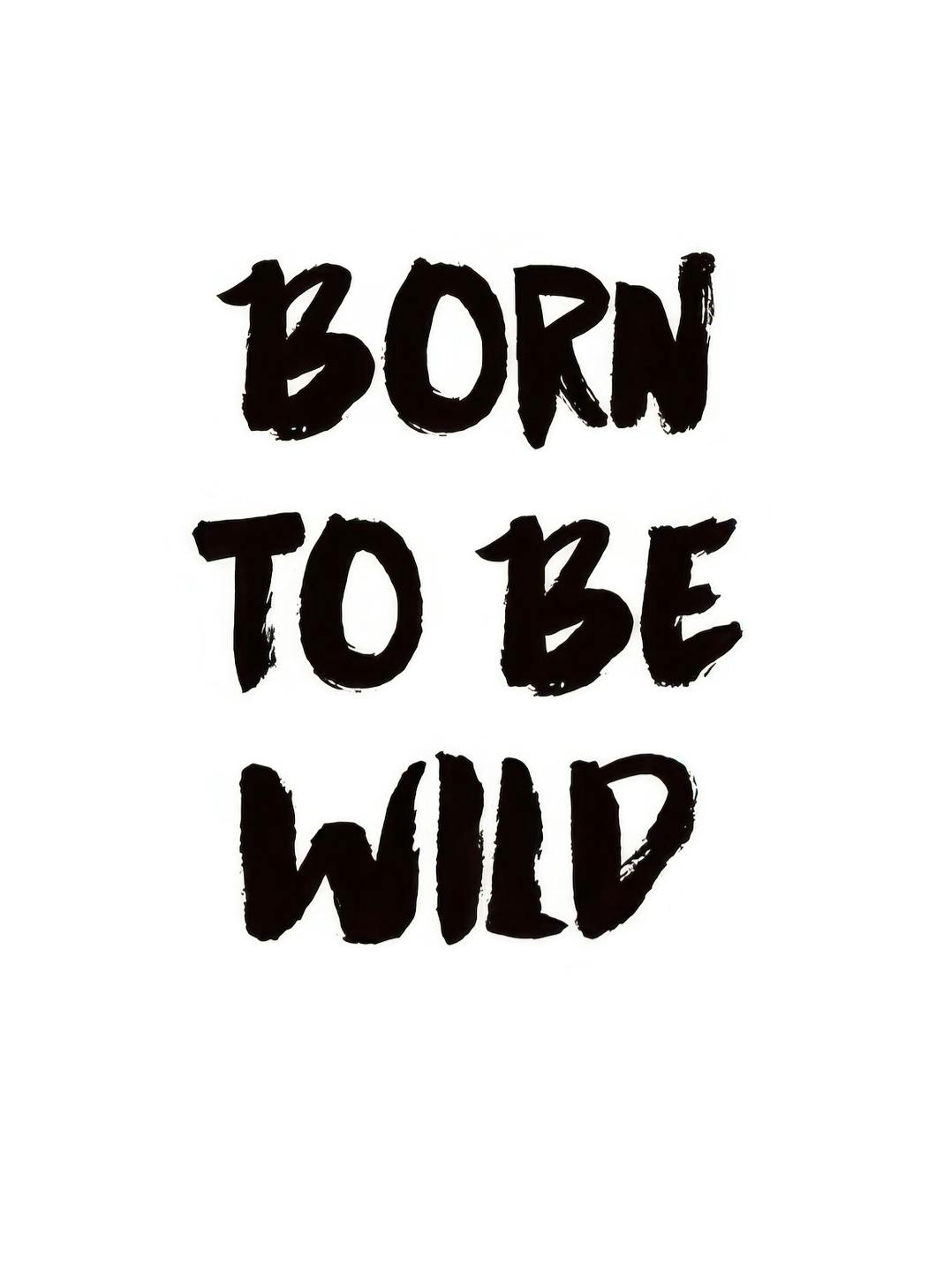 Born To Be Wild, Poster (21x30 cm) - Kinderposters