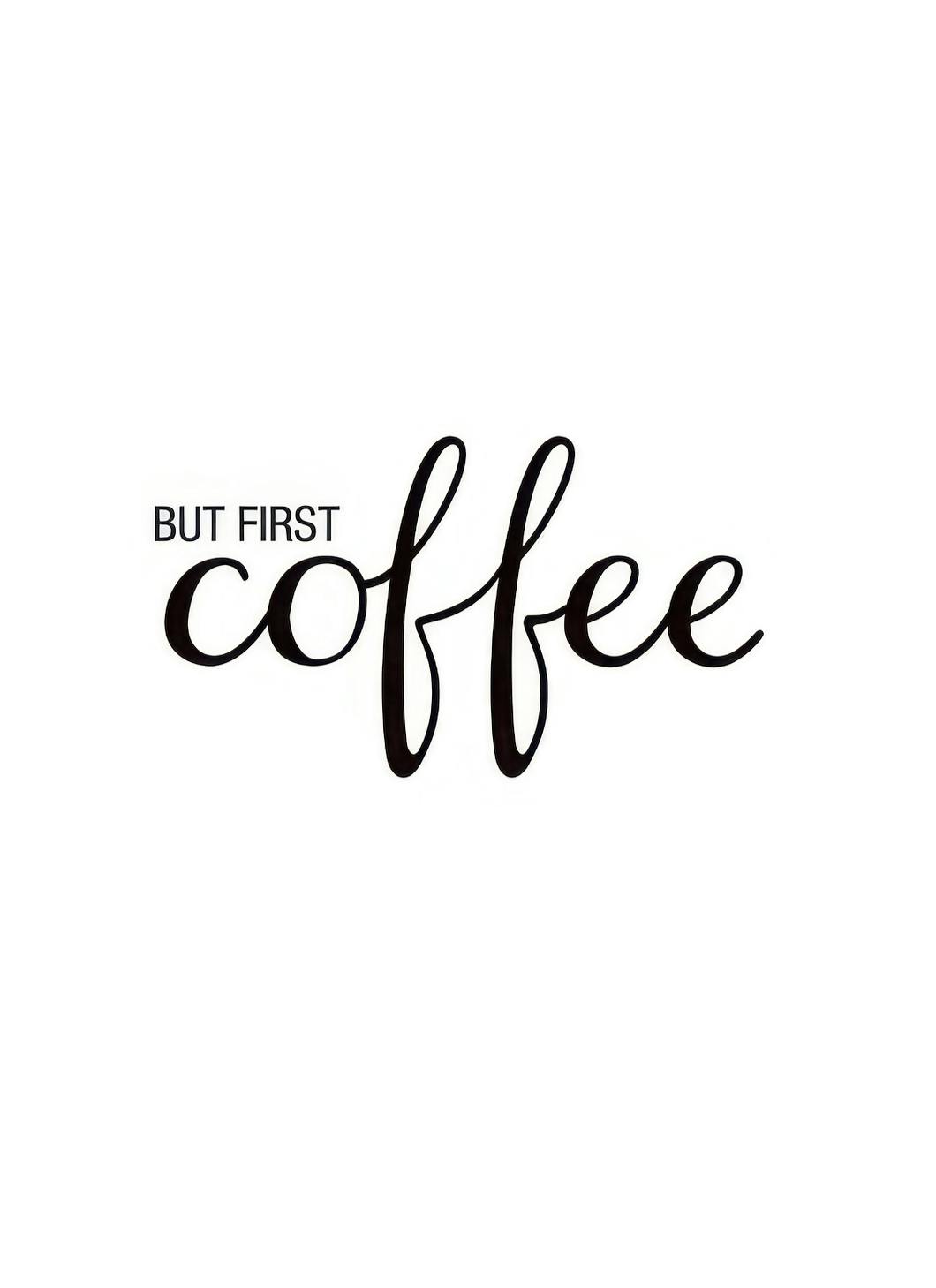 But First Coffee Poster (40x50 cm)- Quadros a preto e branco