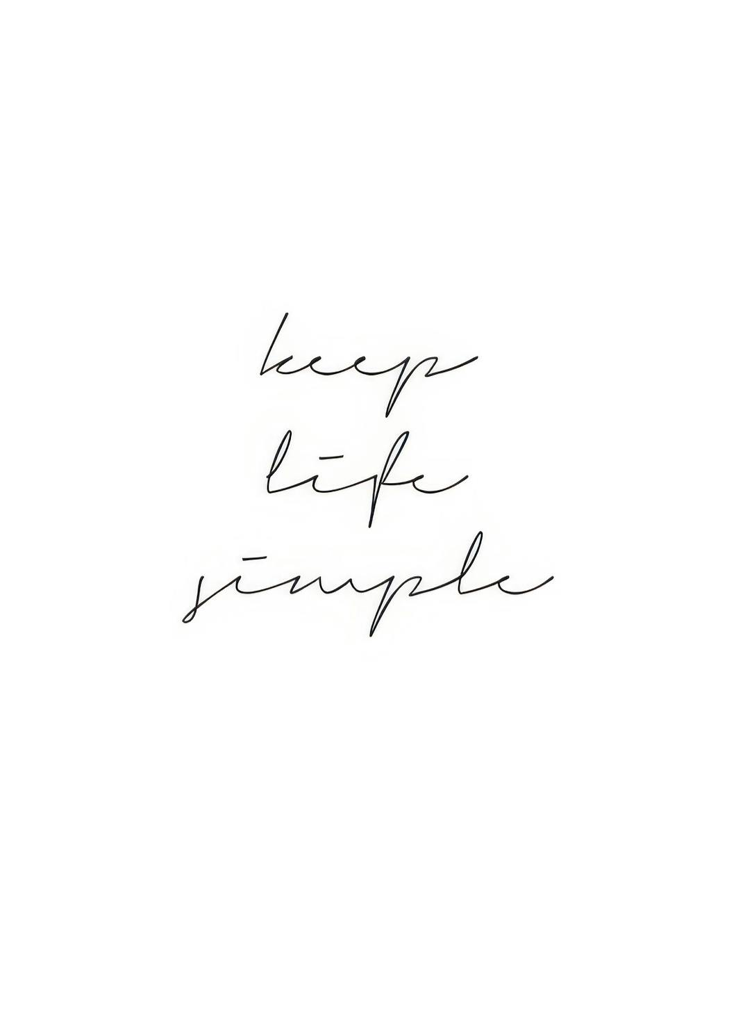 Prints - Keep Life Simple, Printt (50x70 cm) - Text posters