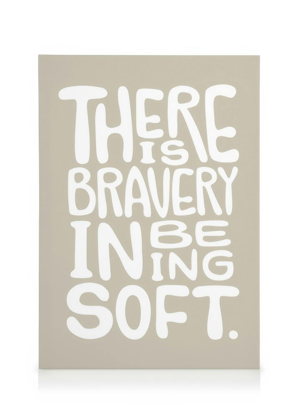 Obrazy na płótnie Bravery in Being Soft Obraz na płótnie (50x70 cm - Czarna ramka)