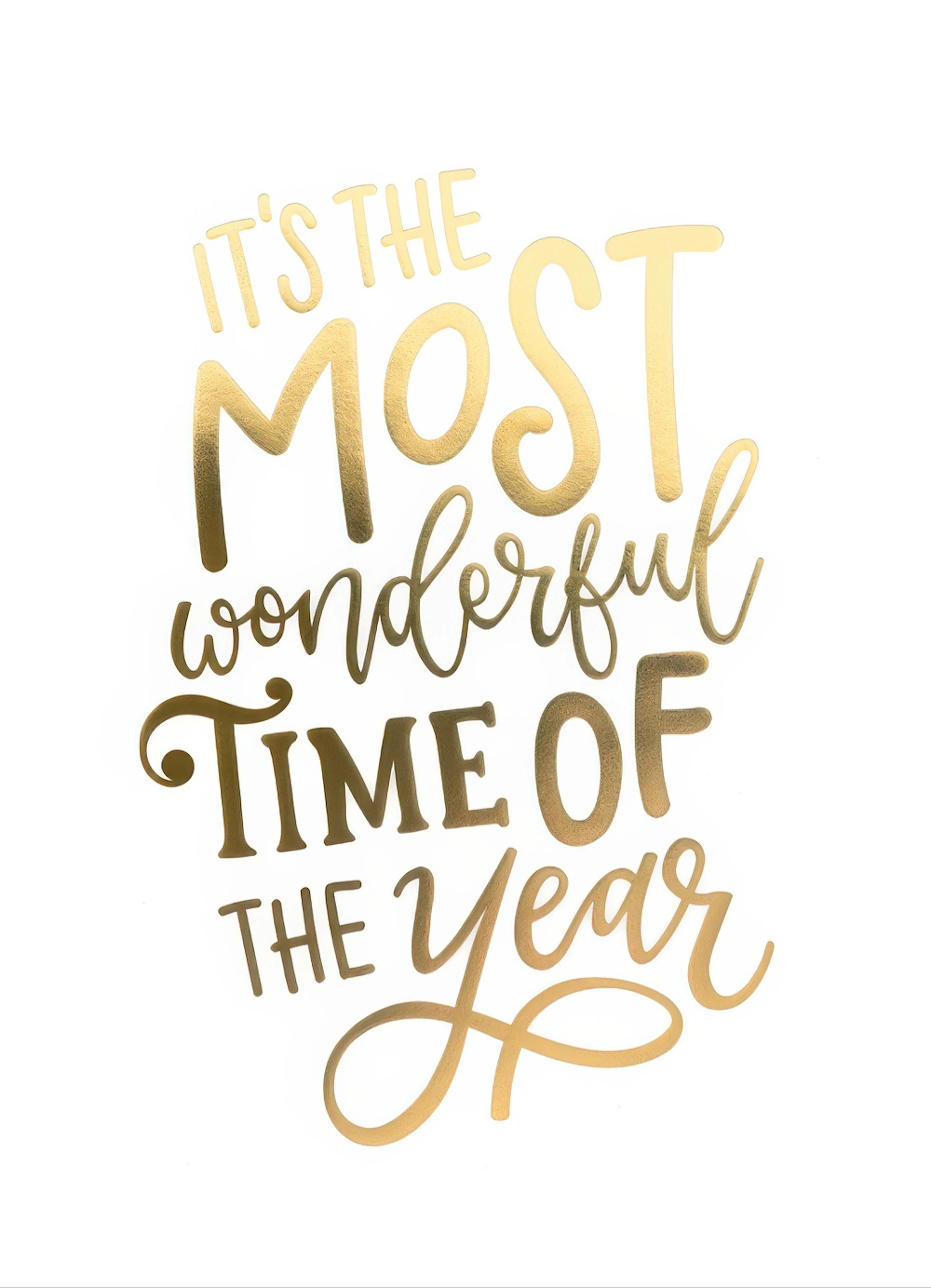 White holiday poster with Its the Most Wonderful Time of the Year in gold foiled script and block letters.