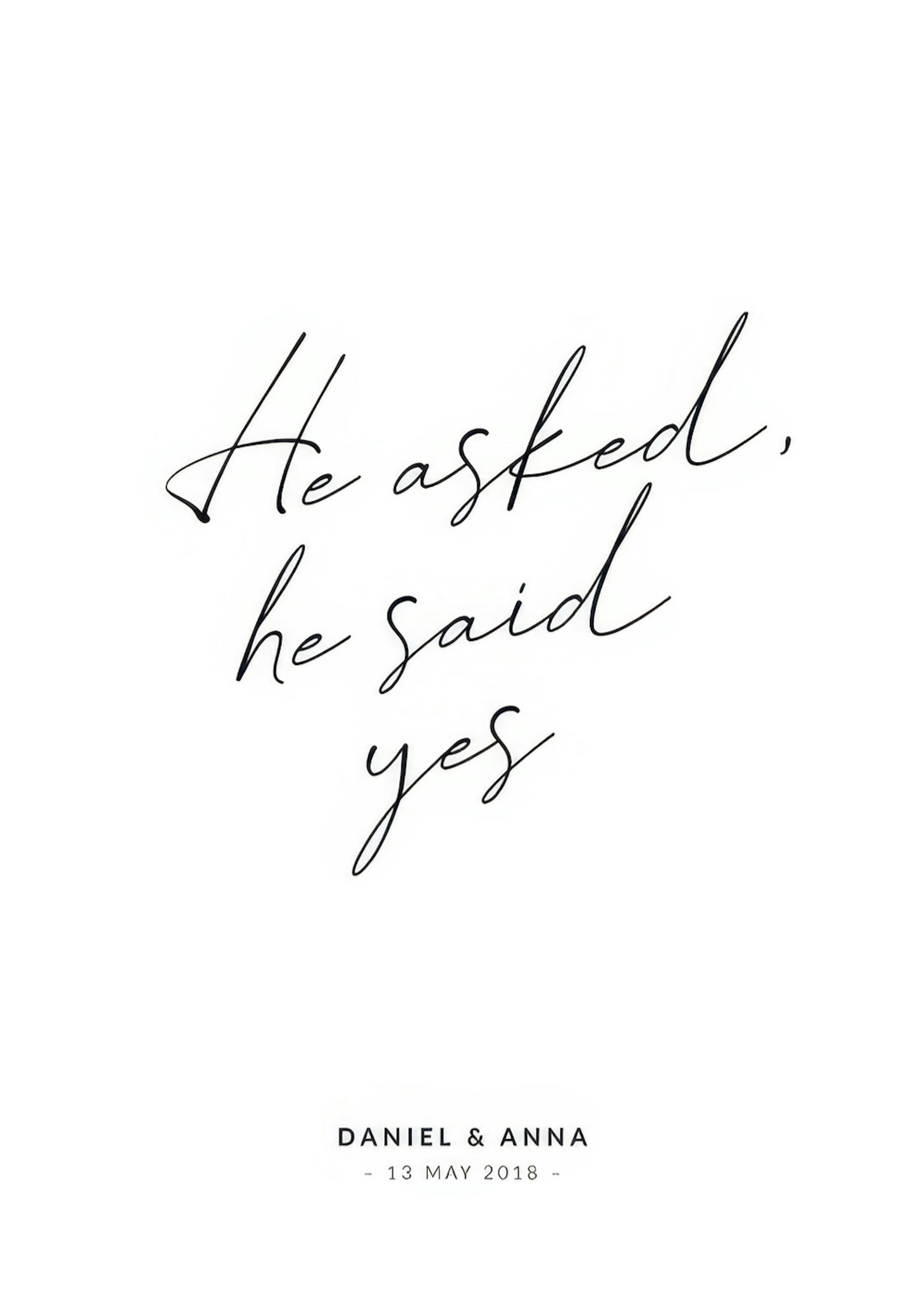 He Asked, He Said Yes Personal Poster