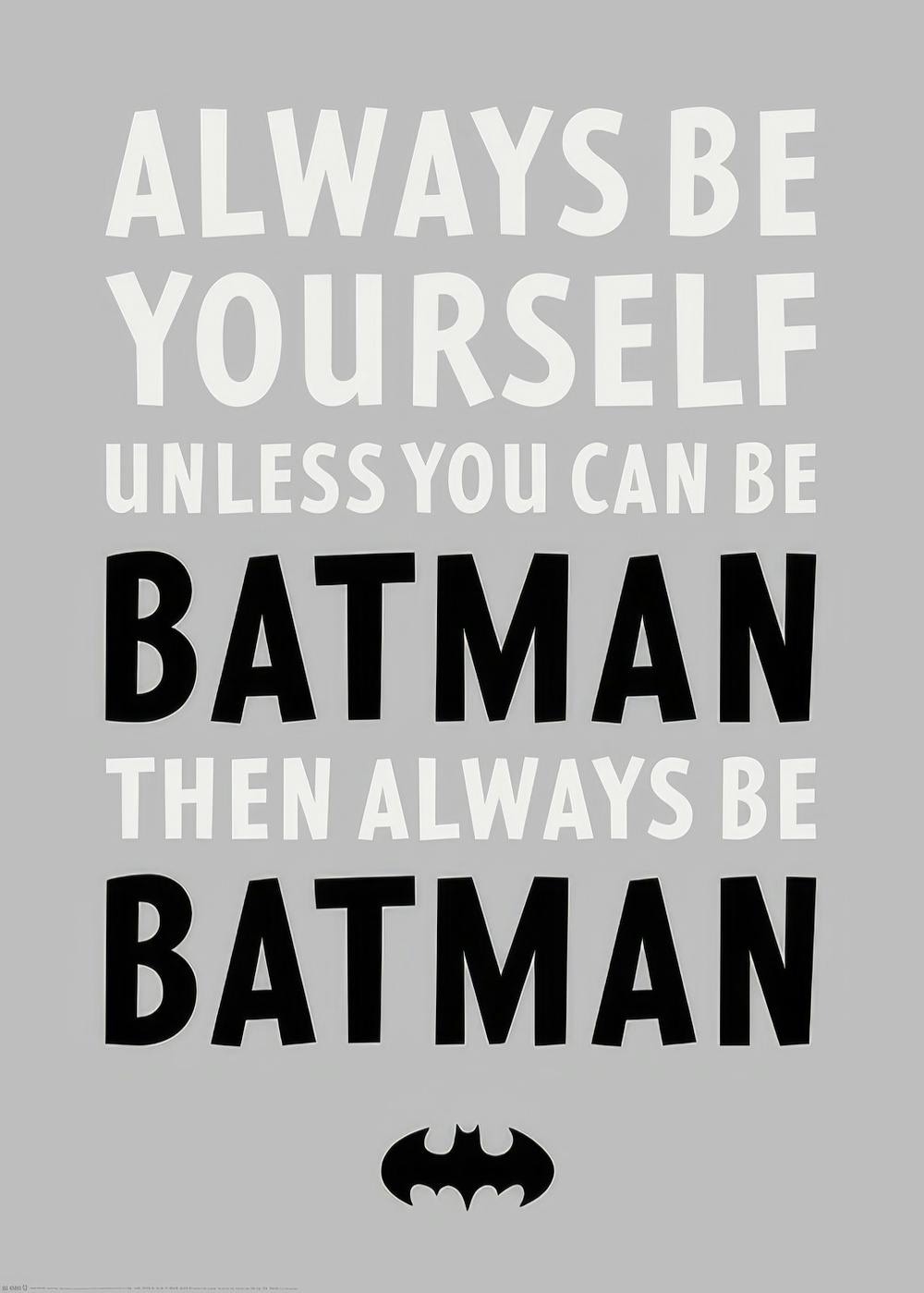 Batman™ - Always be Yourself Poster 0