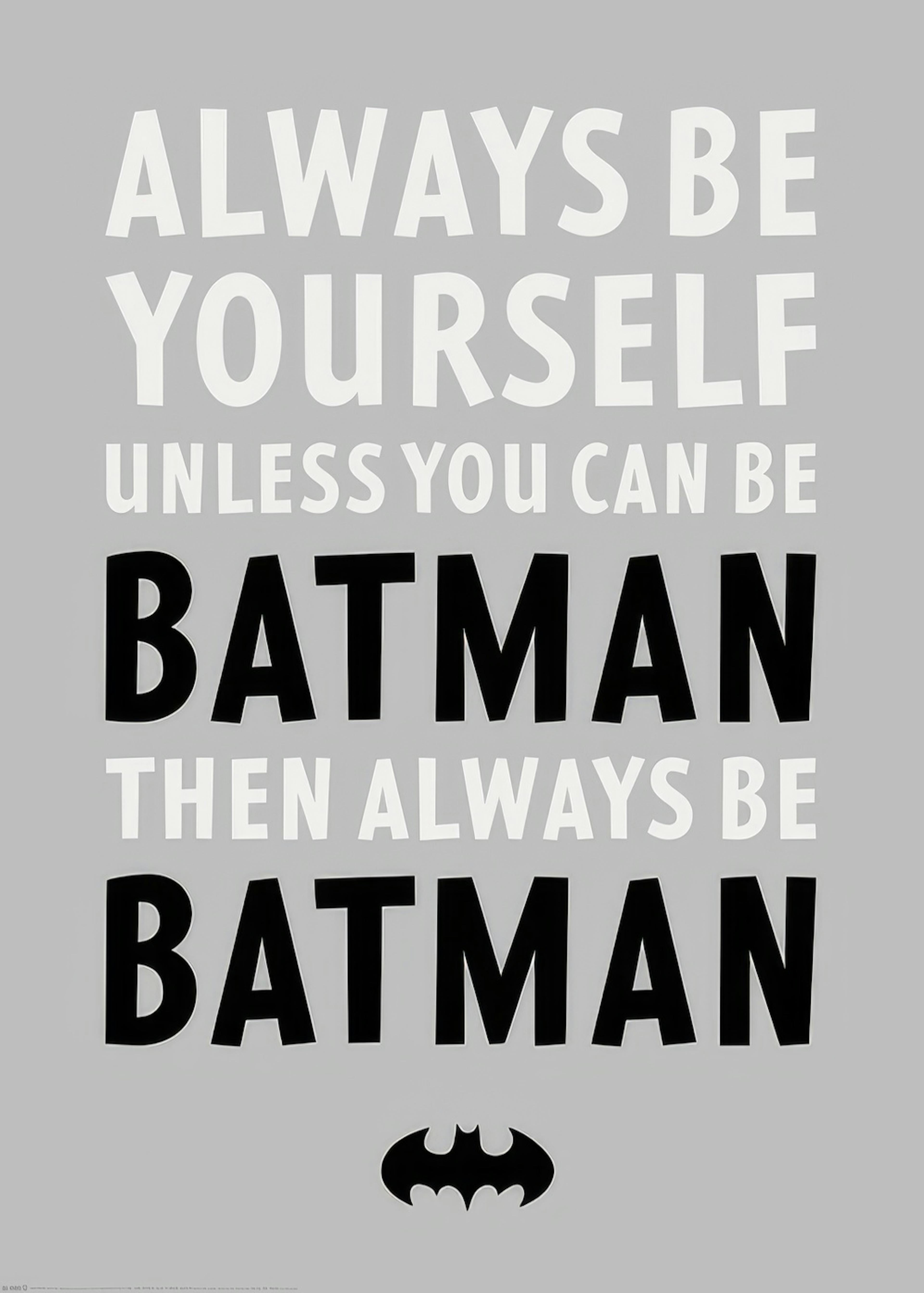 Batman™ - Always be Yourself Print 0