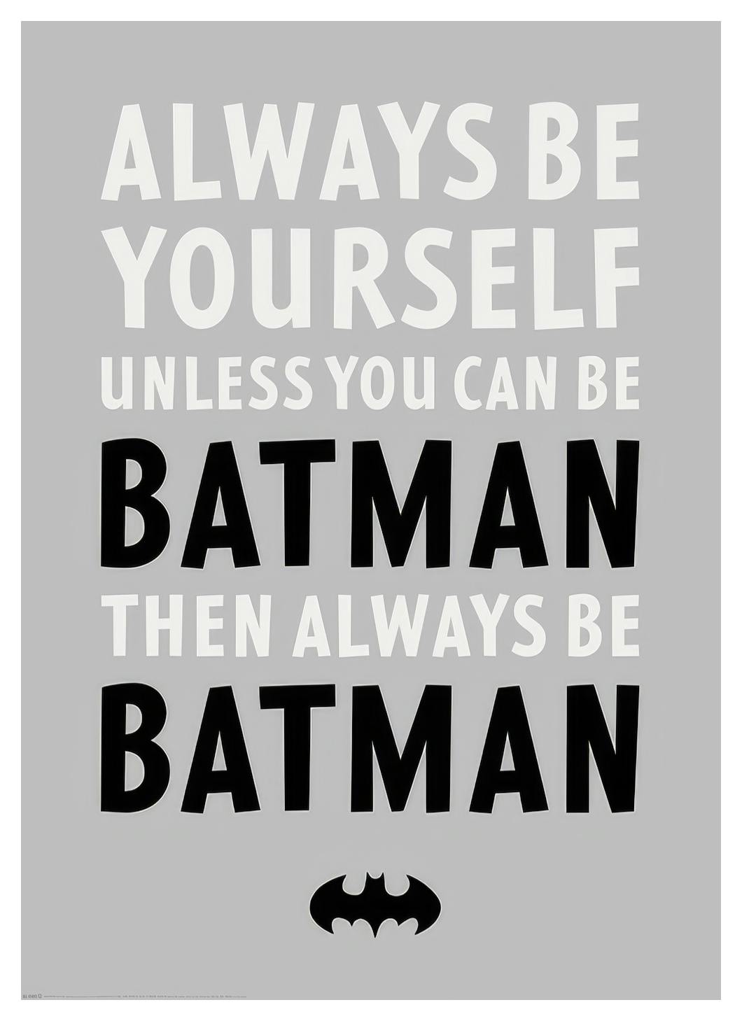 Batmanâ¢ - Always be Yourself Poster (30x40 cm) - Batmanâ¢