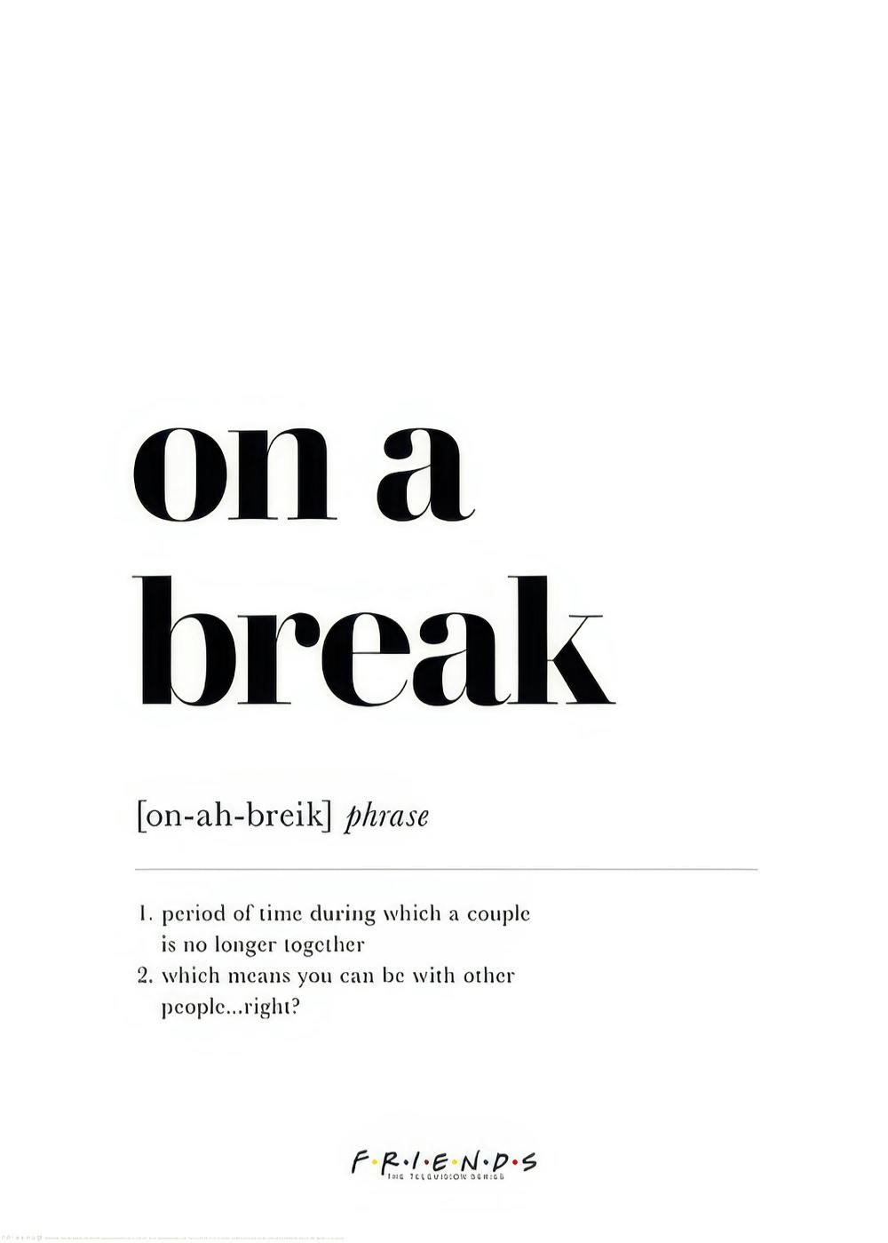 Friends™ - On a Break Definition Poster 0