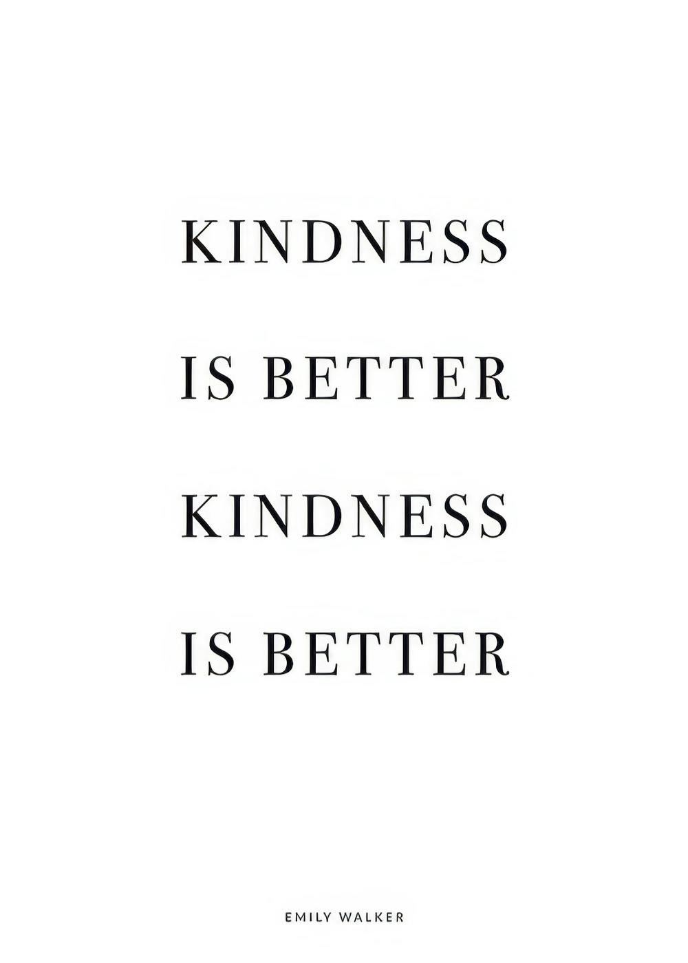 Póster personalizado com texto em preto KINDNESS IS BETTER em fundo branco, com nome do autor.