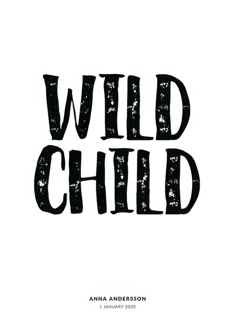 Black text Wild Child with white spots on a white print background, personal poster design.